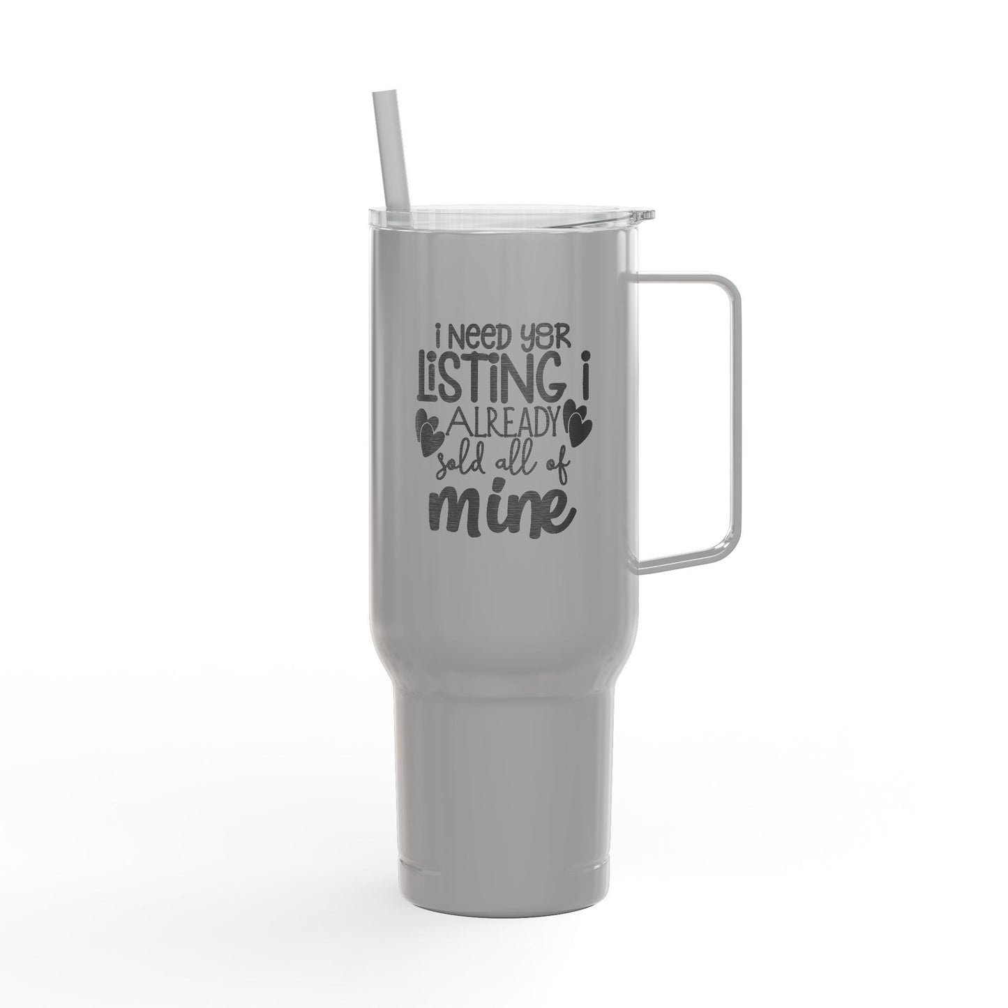 I Need Your Listing Tumbler – 40 oz White Stainless Steel Mug for Realtors Who Sell Fast