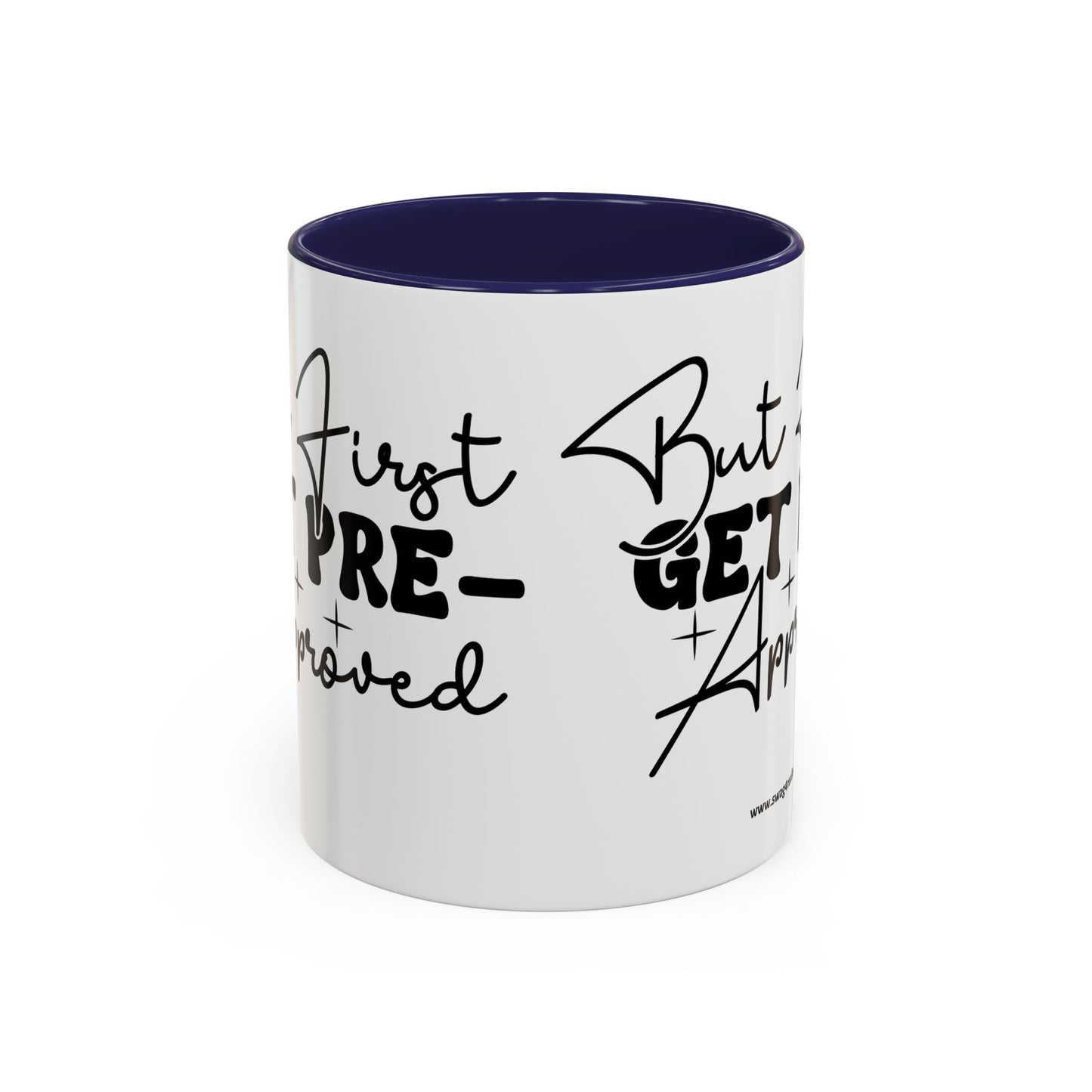But First Get Preapproved Realtor Accent Coffee Mug (11, 15oz)