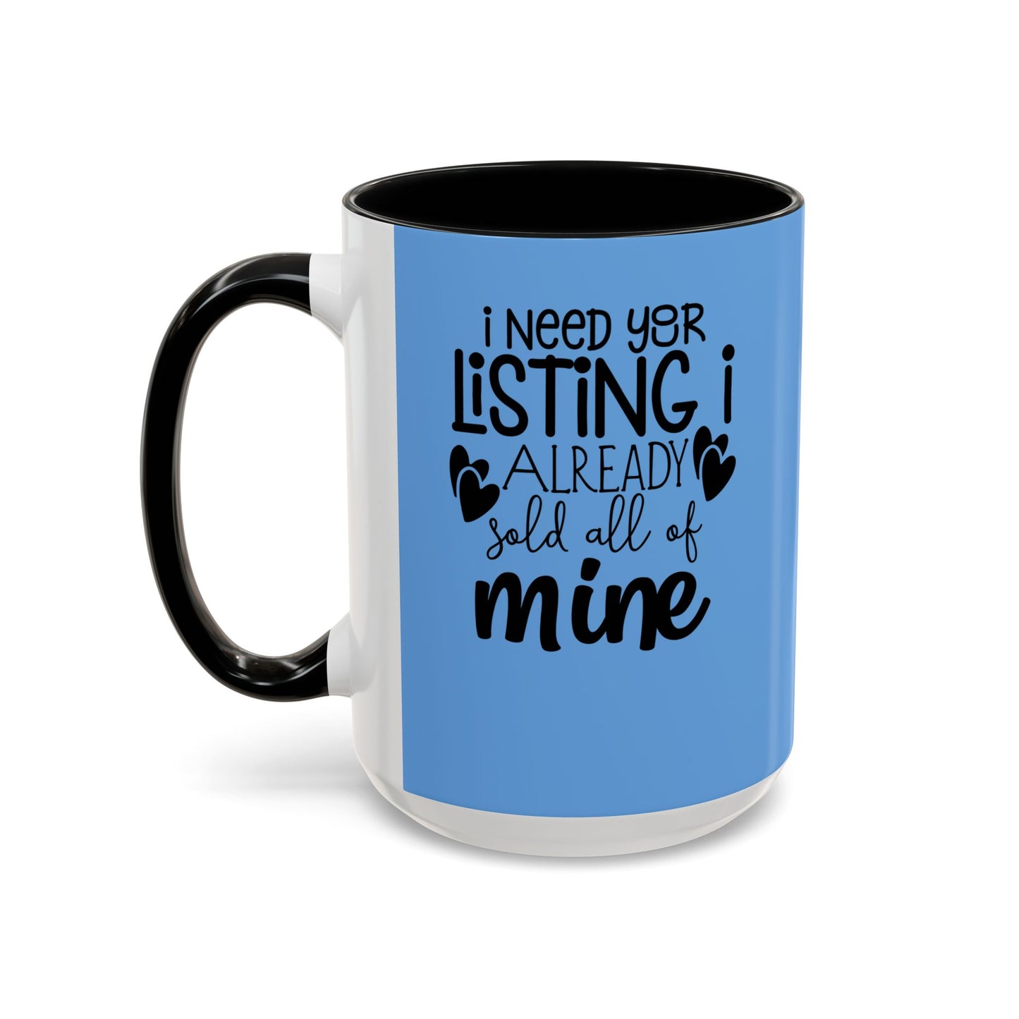 I Need Your Listing Realtor Accent Coffee Mug (11, 15oz)