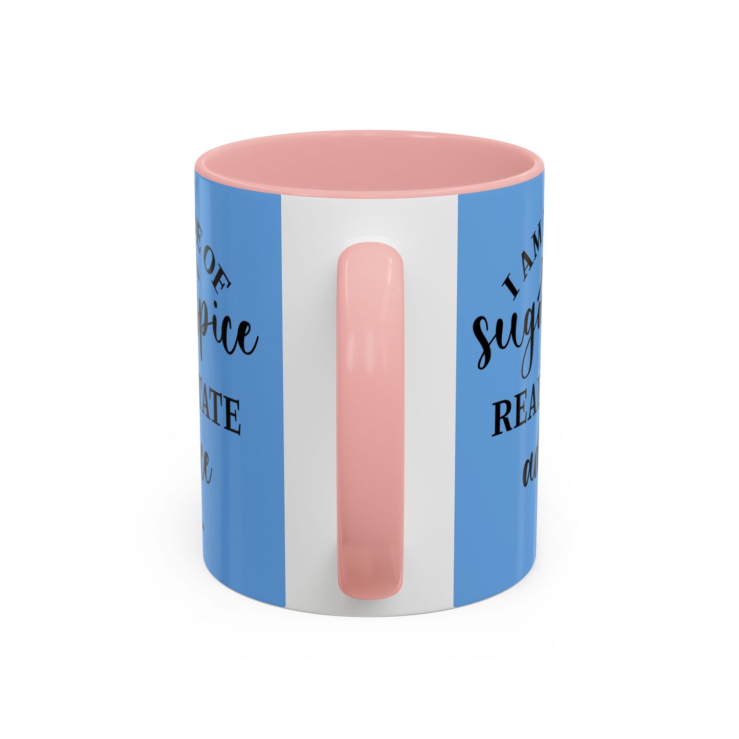 I Am Made Of Sugar & Spice Realtor Accent Coffee Mug (11, 15oz)
