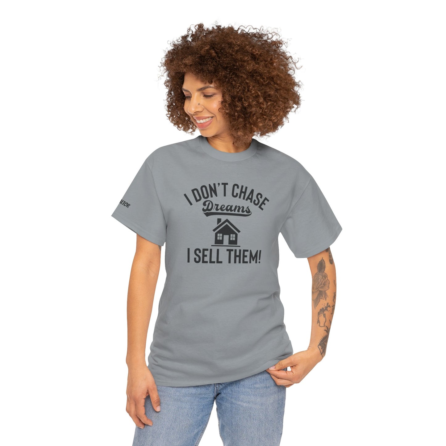 💭 I Don’t Chase Dreams — I Sell Them! Realtor Tee for Agents Who Make Dreams Come True 🏡✨