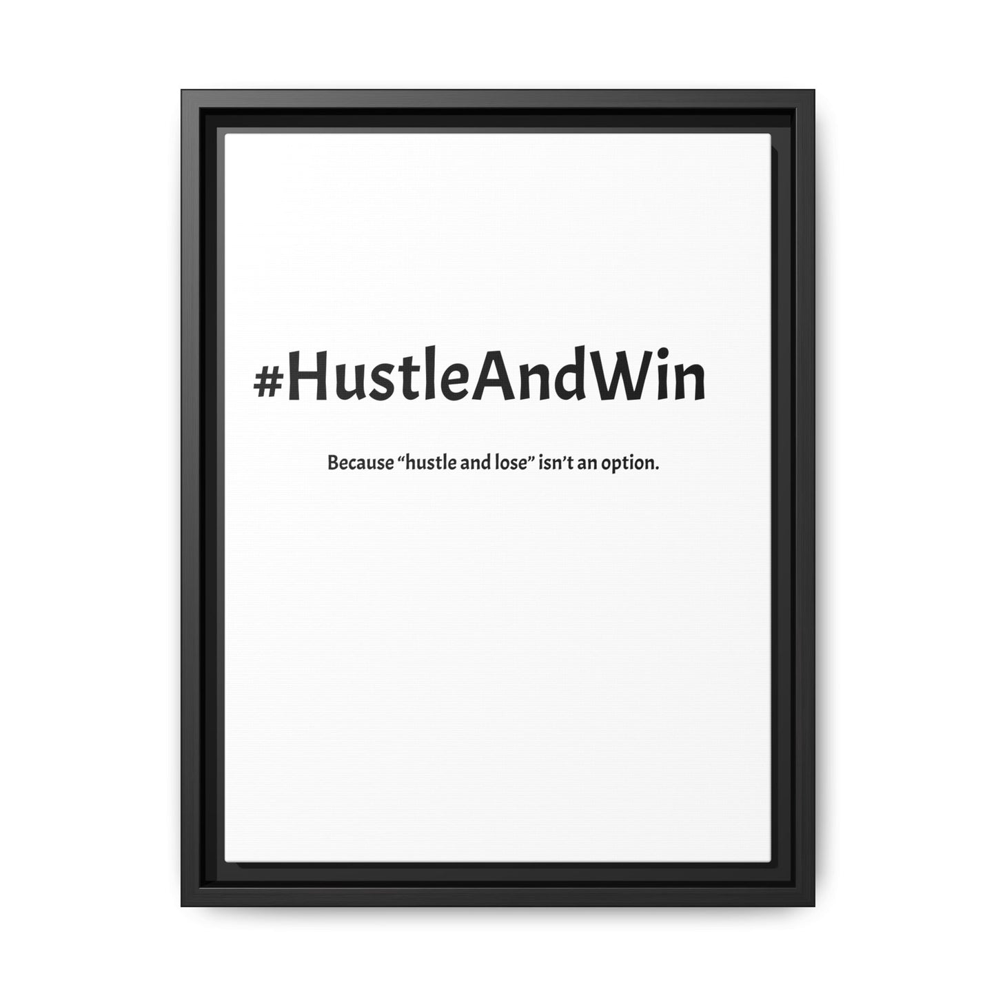 #HustleAndWin – Because ‘Hustle and Lose’ Isn’t an Option | Funny Realtor White Canvas Wall Art