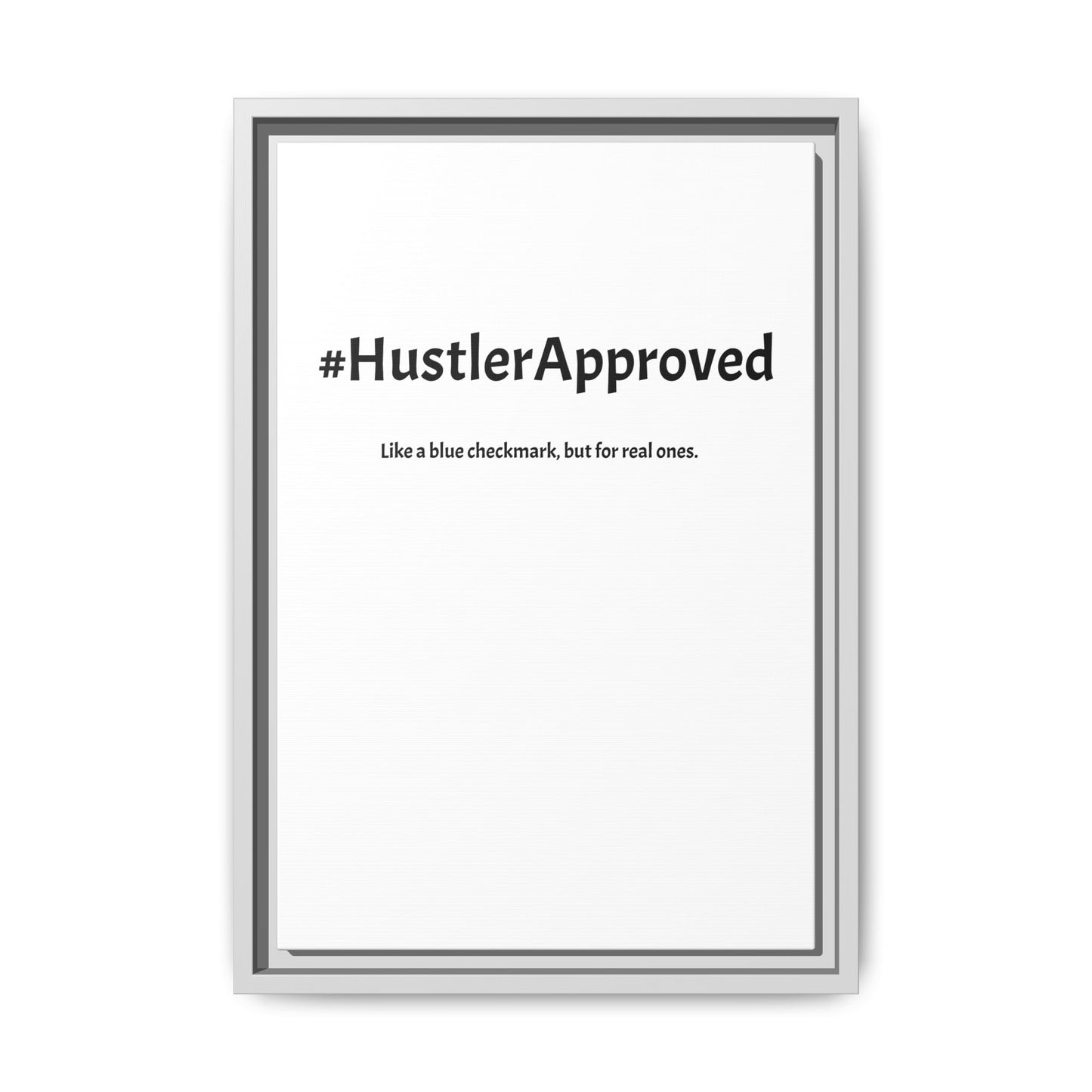 White Canvas: #HustlerApproved β Like a Blue Checkmark, But for Real Ones | Funny Realtor White Canvas Wall Art