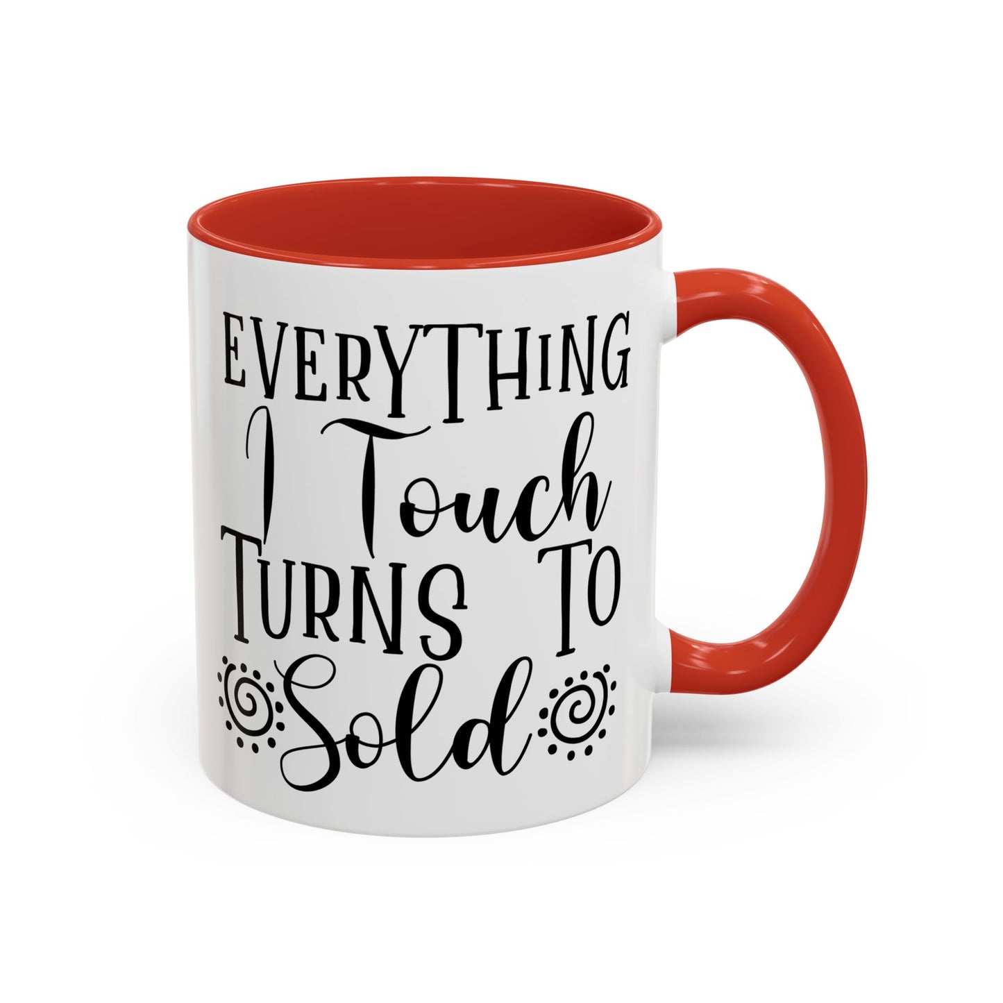 Everything I Touch Turns To Sold Realtor Accent Coffee Mug (11, 15oz)