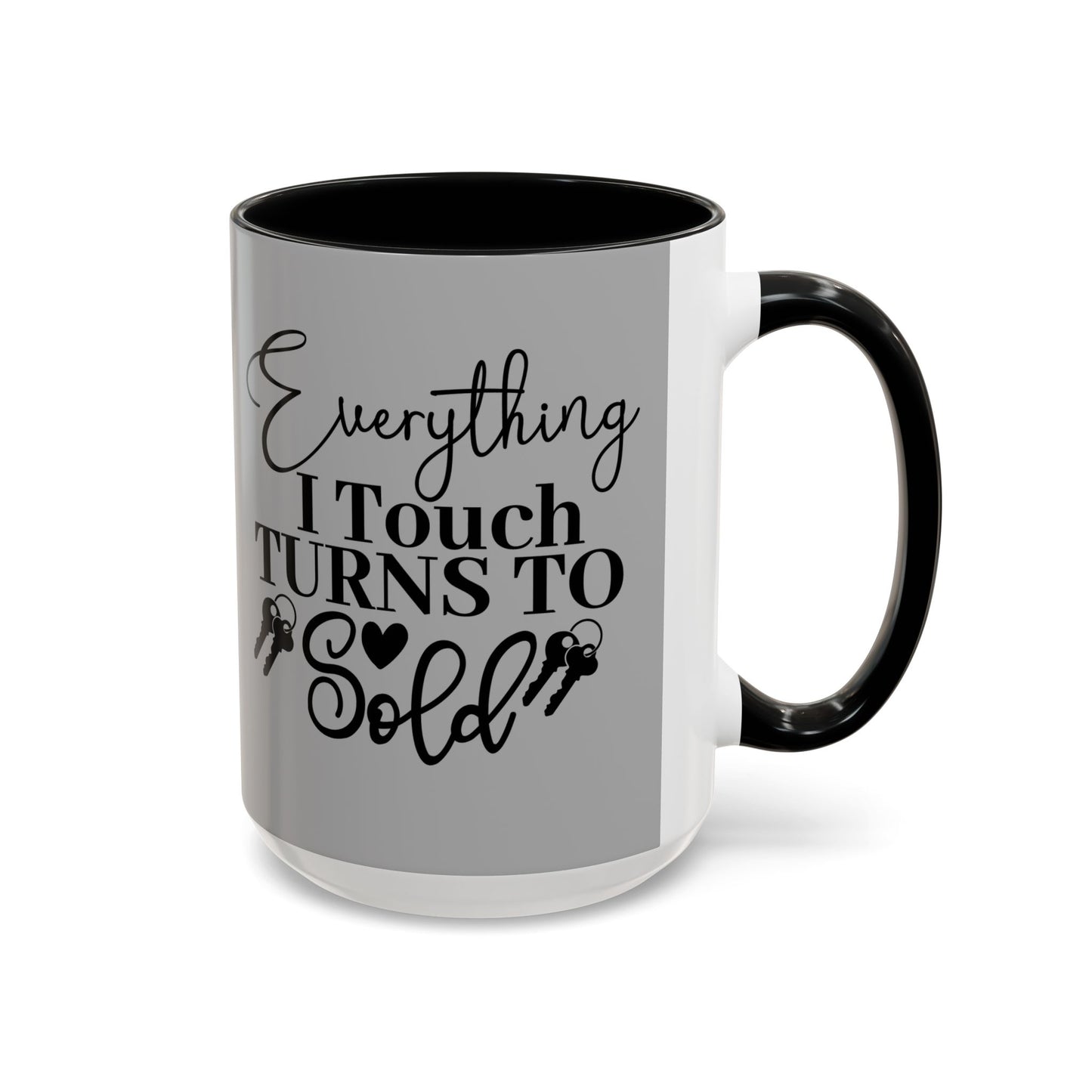 Everything I Touch Turns To Sold Realtor Accent Coffee Mug (11, 15oz)