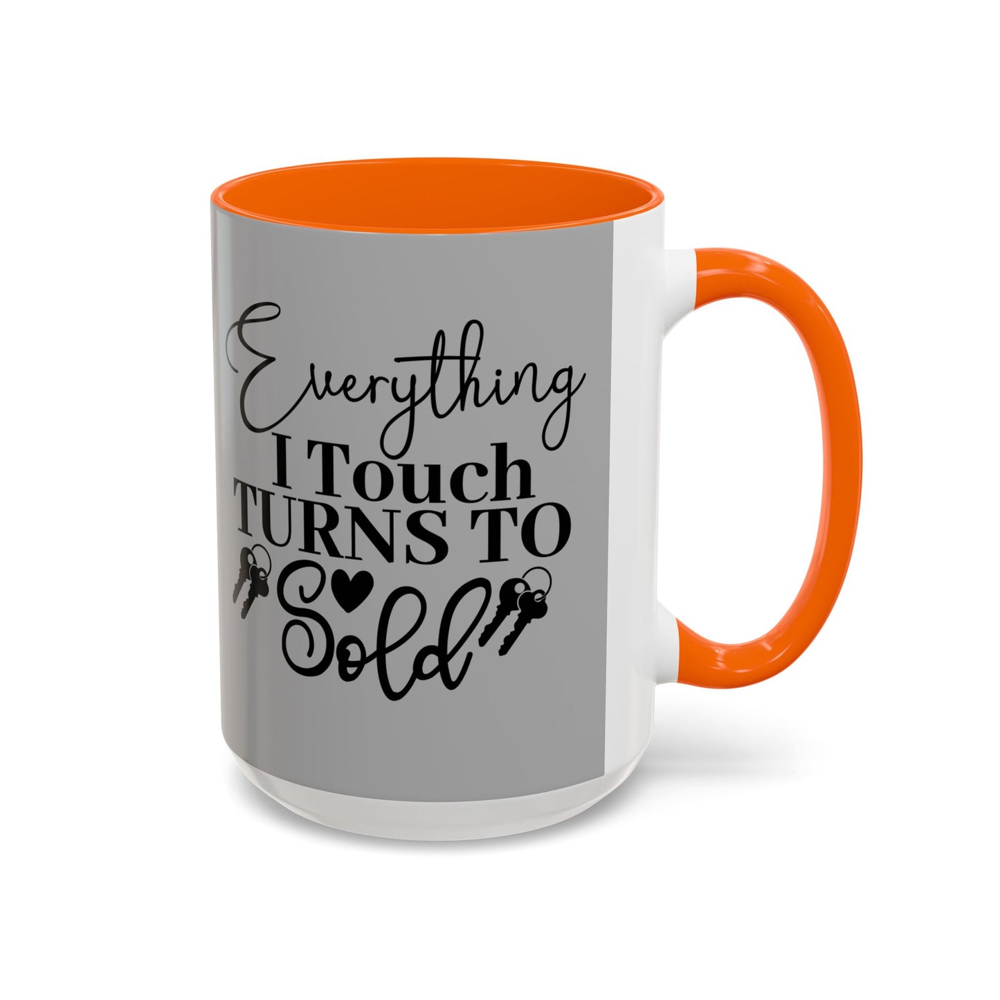 Everything I Touch Turns To Sold Realtor Accent Coffee Mug (11, 15oz)