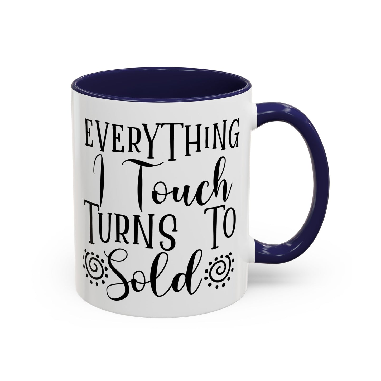 Everything I Touch Turns To Sold Realtor Accent Coffee Mug (11, 15oz)