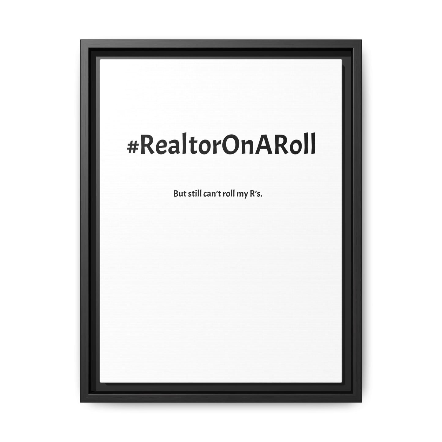 #RealtorOnARoll – But Still Can’t Roll My R’s | Funny Realtor White Canvas Wall Art
