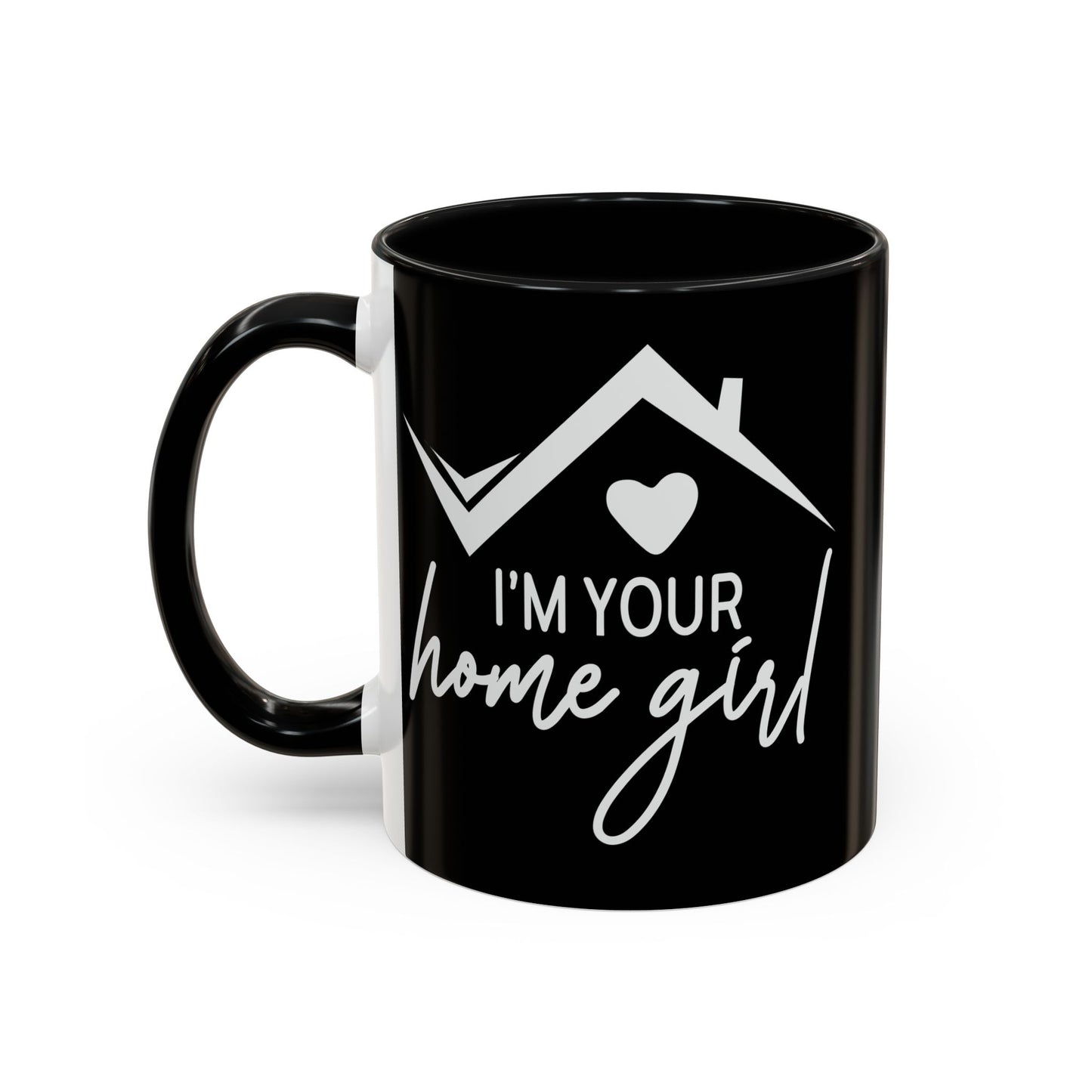 I'm Your Home Girl Realtor Accent Coffee Mug (11, 15oz)