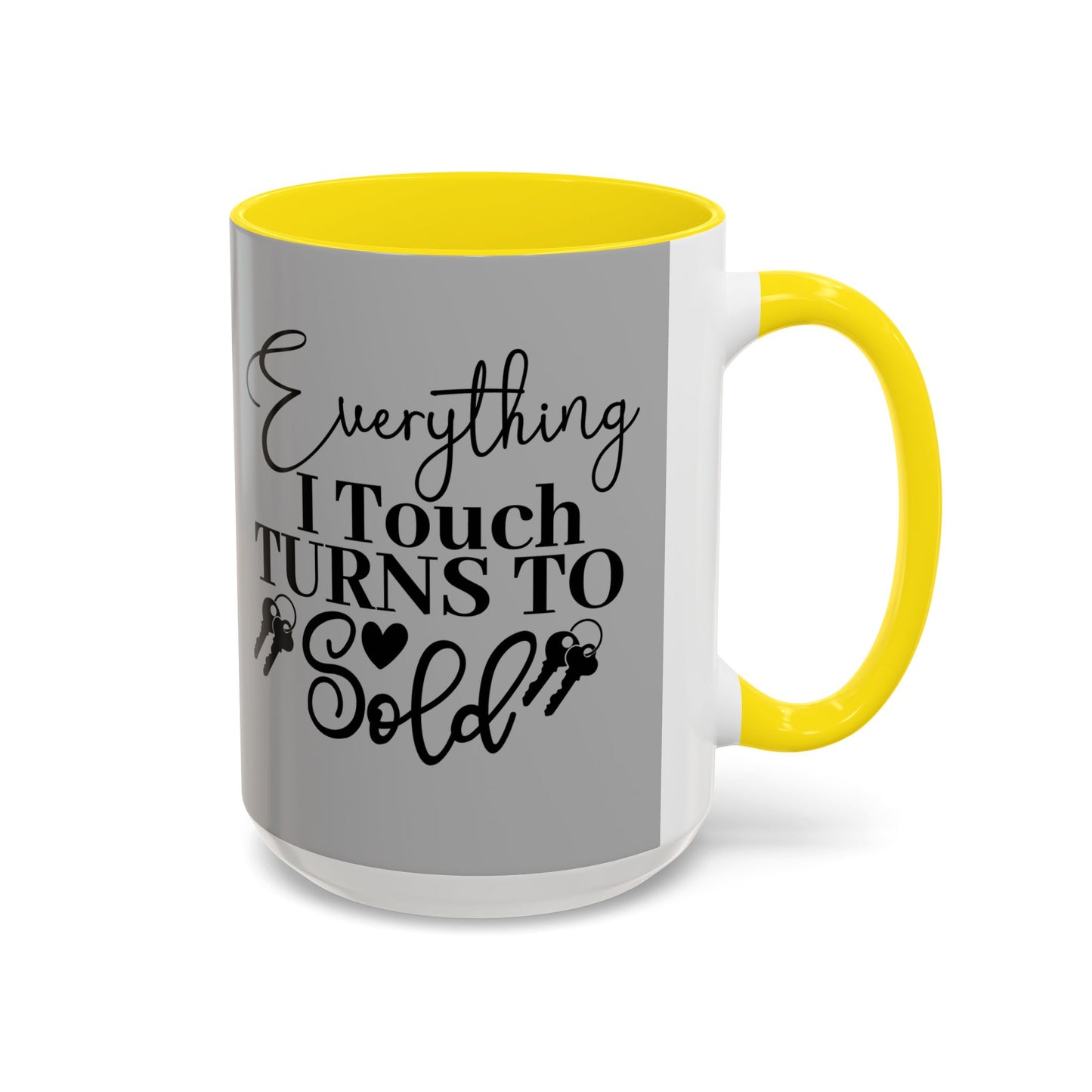 Everything I Touch Turns To Sold Realtor Accent Coffee Mug (11, 15oz)