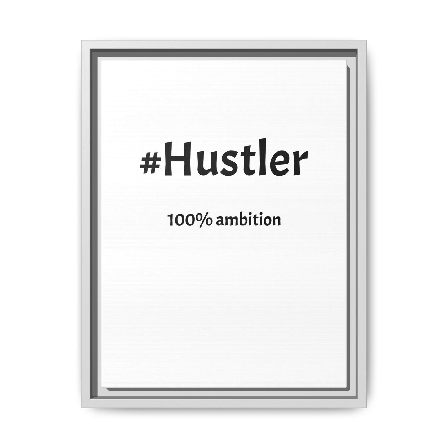 #Hustler – 100% Ambition | Funny Realtor White Canvas Wall Art