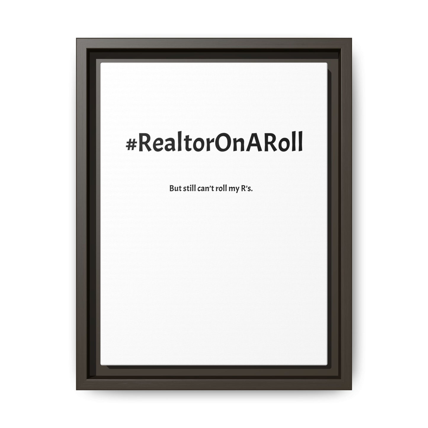 #RealtorOnARoll – But Still Can’t Roll My R’s | Funny Realtor White Canvas Wall Art