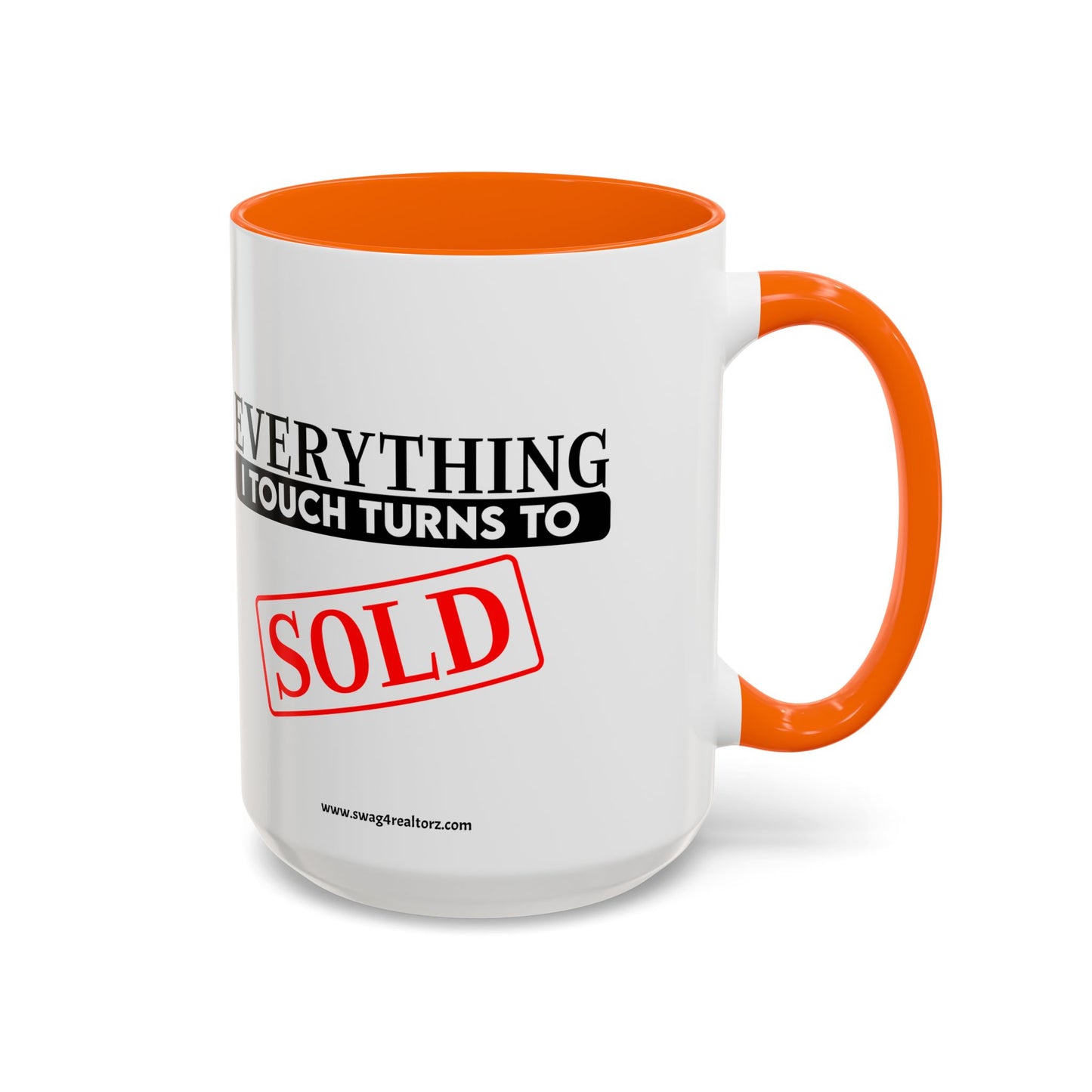 Everything I Touch Turns To Sold Realtor Accent Coffee Mug (11, 15oz)