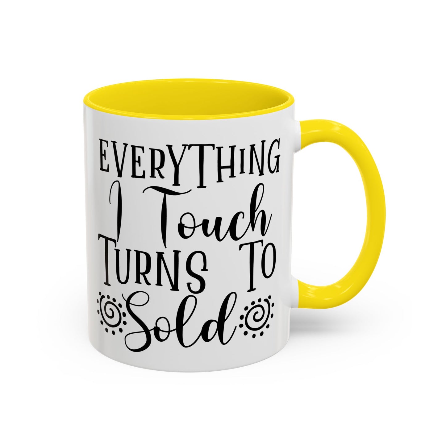 Everything I Touch Turns To Sold Realtor Accent Coffee Mug (11, 15oz)