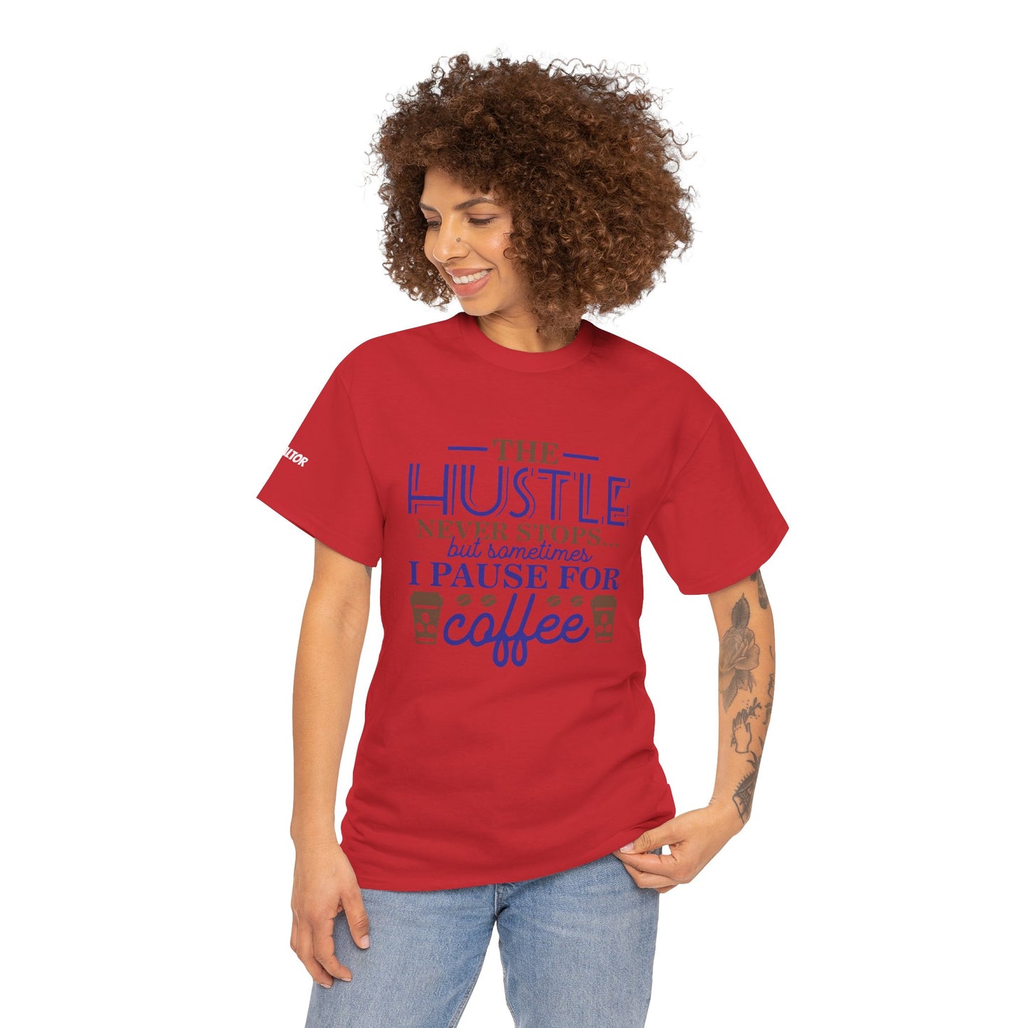 ☕ The Hustle Never Stops… But I Pause for Coffee Realtor Tee – For Caffeinated Closers Only! ☕