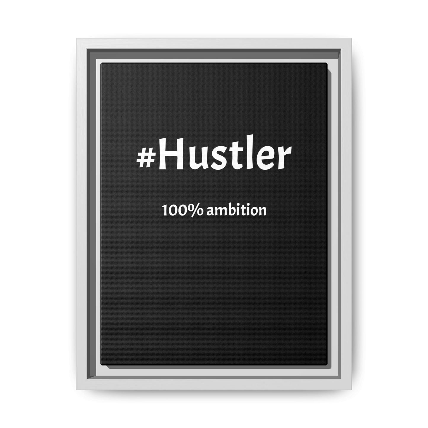 #Hustler – 100% Ambition | Funny Realtor Black Canvas Wall Art