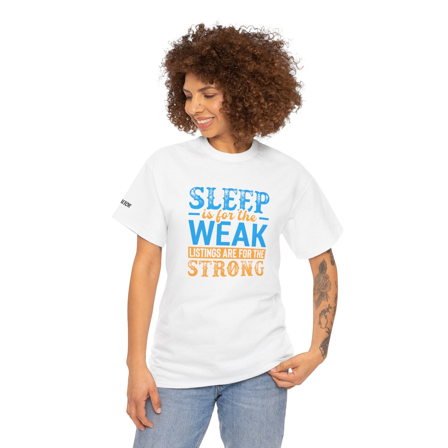 π΄ SLEEP is for the WEAK β Listings Are for the STRONG Realtor Tee That Outworks the Clock! πΌπͺ