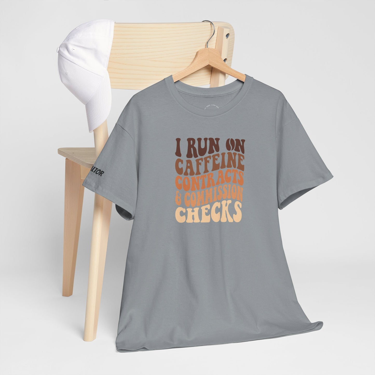 π° I Run on Caffeine, Contracts & Commission Checks Tee β The Realtor Fuel Formula βππΈ