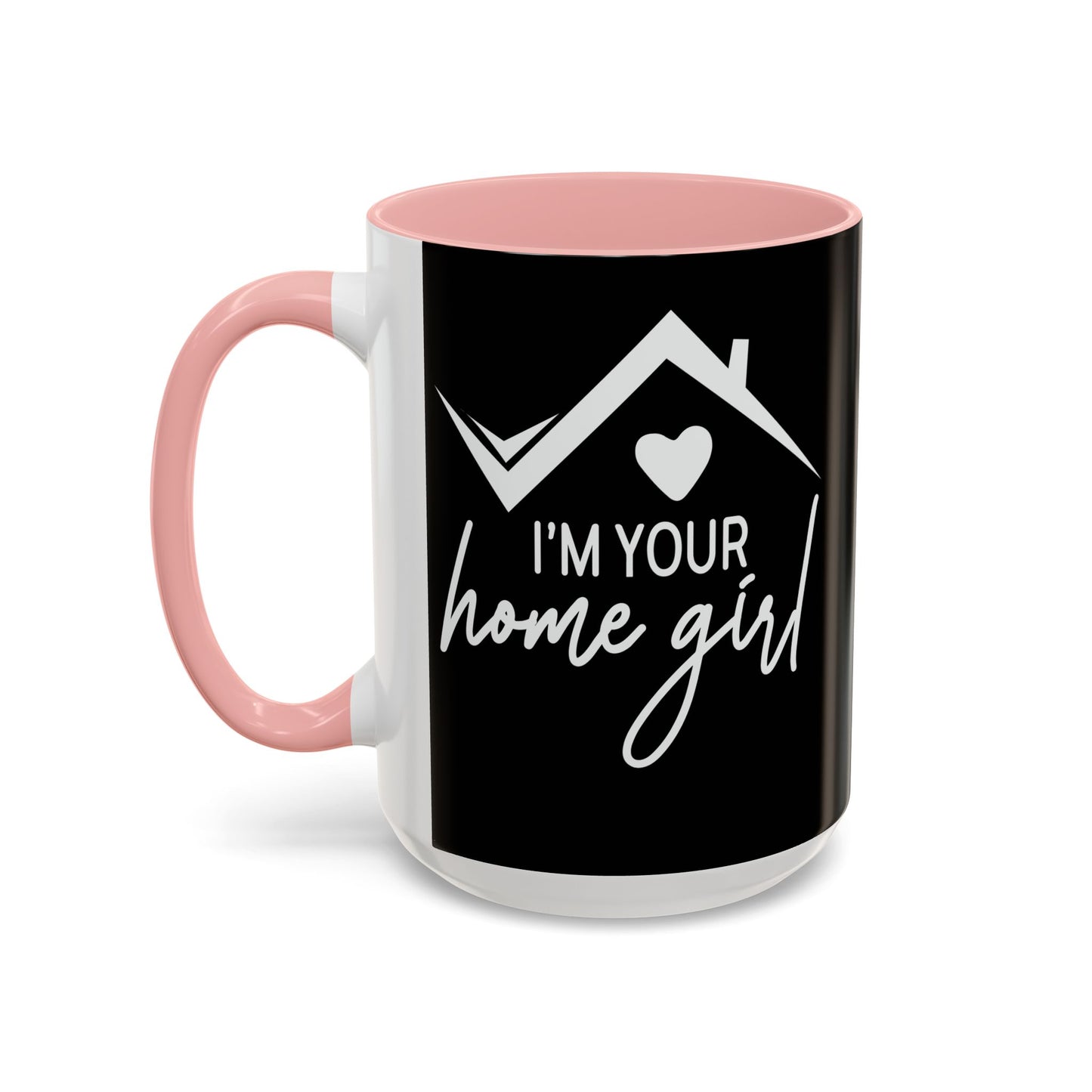 I'm Your Home Girl Realtor Accent Coffee Mug (11, 15oz)