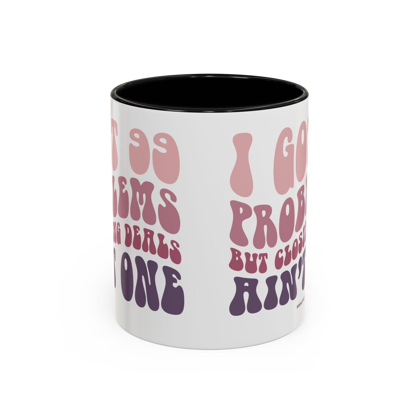 I Got 99 Problems Realtor Accent Coffee Mug (11, 15oz)