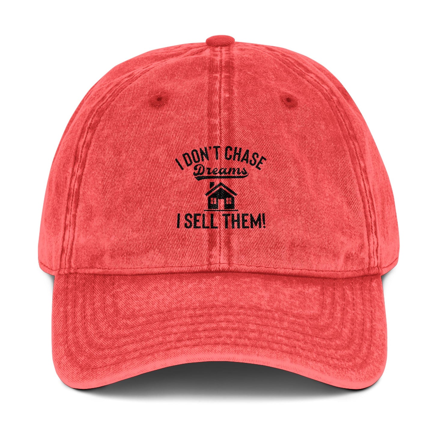 I Don’t Chase Dreams – I Sell Them! Realtor Hat