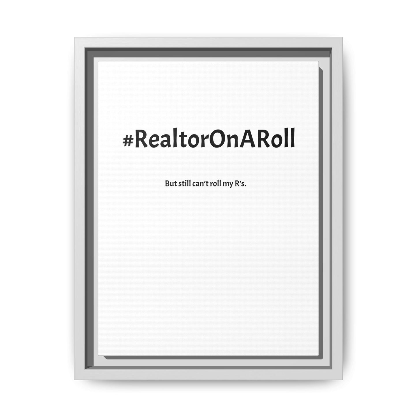 #RealtorOnARoll – But Still Can’t Roll My R’s | Funny Realtor White Canvas Wall Art