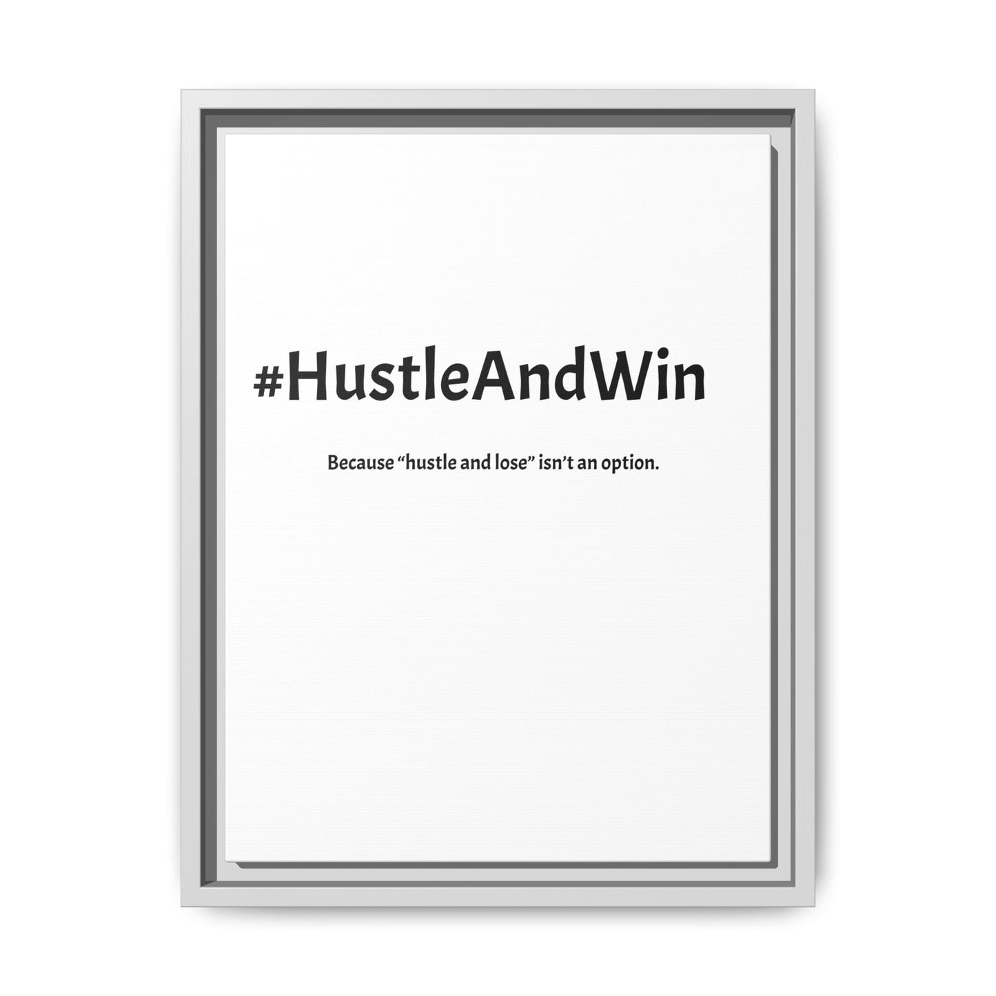 #HustleAndWin – Because ‘Hustle and Lose’ Isn’t an Option | Funny Realtor White Canvas Wall Art