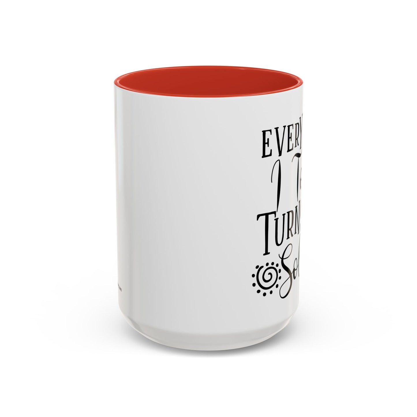 Everything I Touch Turns To Sold Realtor Accent Coffee Mug (11, 15oz)