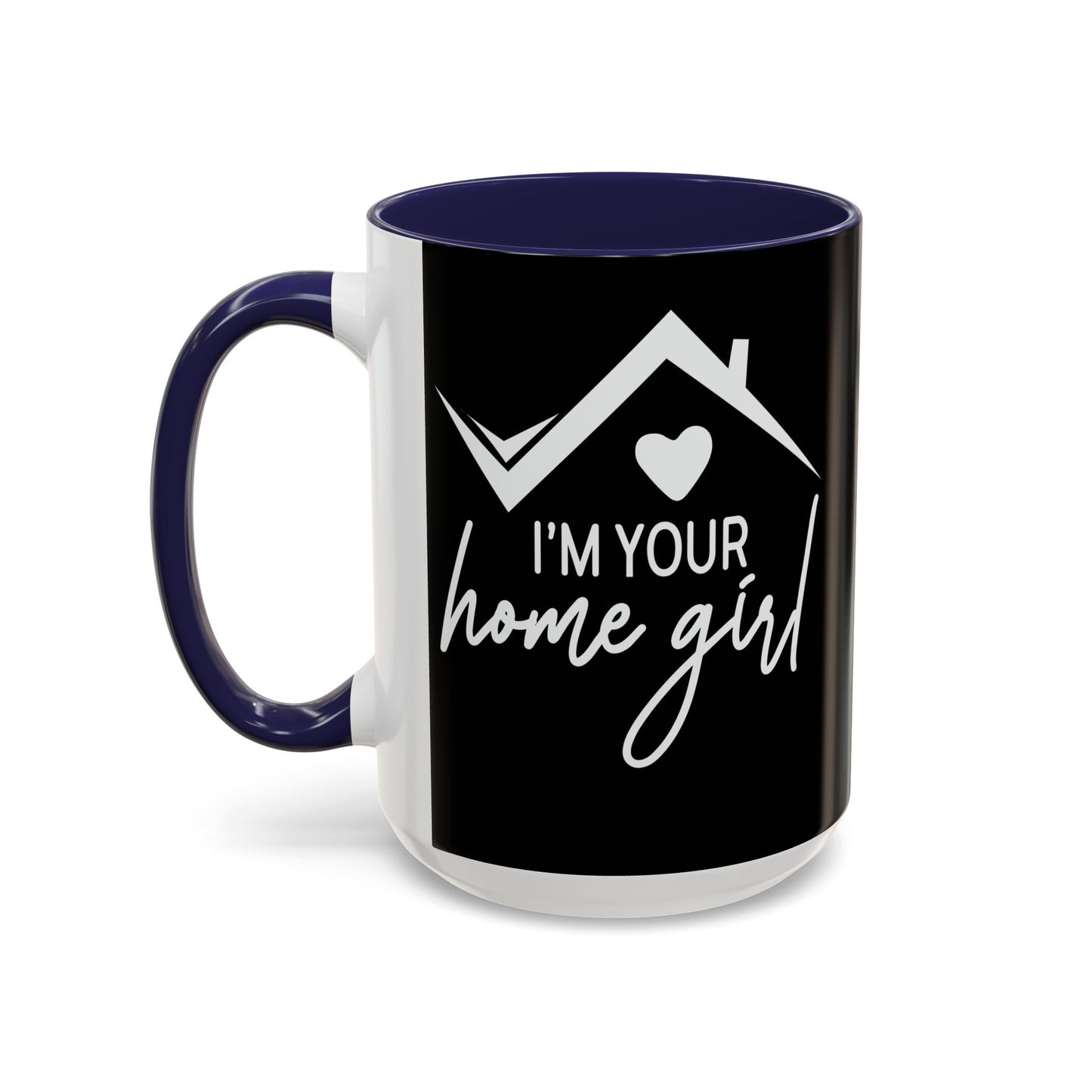 I'm Your Home Girl Realtor Accent Coffee Mug (11, 15oz)