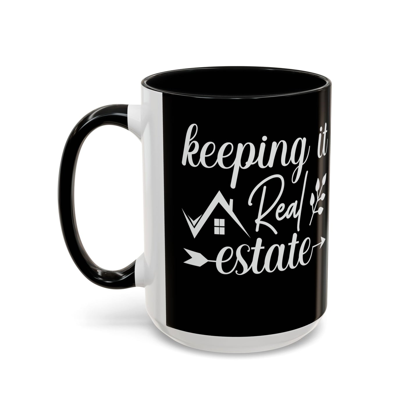 Keeping It Real Estate Realtor Coffee Mug (11, 15oz)
