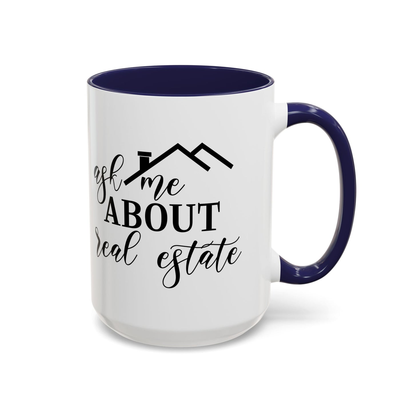 Ask Me About Real Estate Realtor Accent Coffee Mug (11, 15oz)