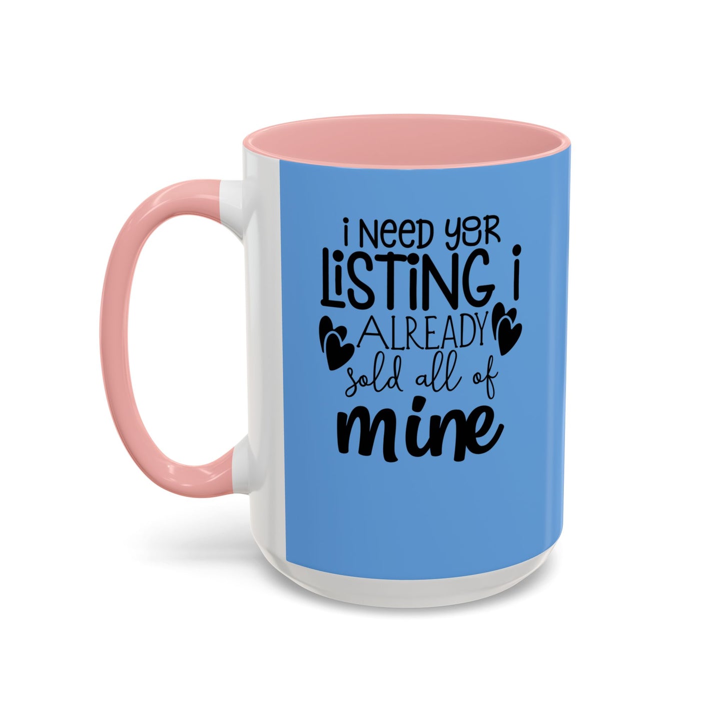 I Need Your Listing Realtor Accent Coffee Mug (11, 15oz)