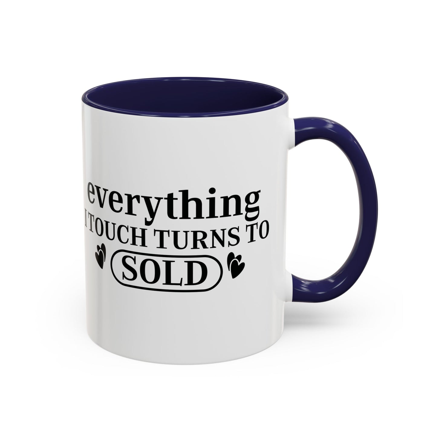 Everything I Touch Turns To Sold Realtor Accent Coffee Mug (11, 15oz)