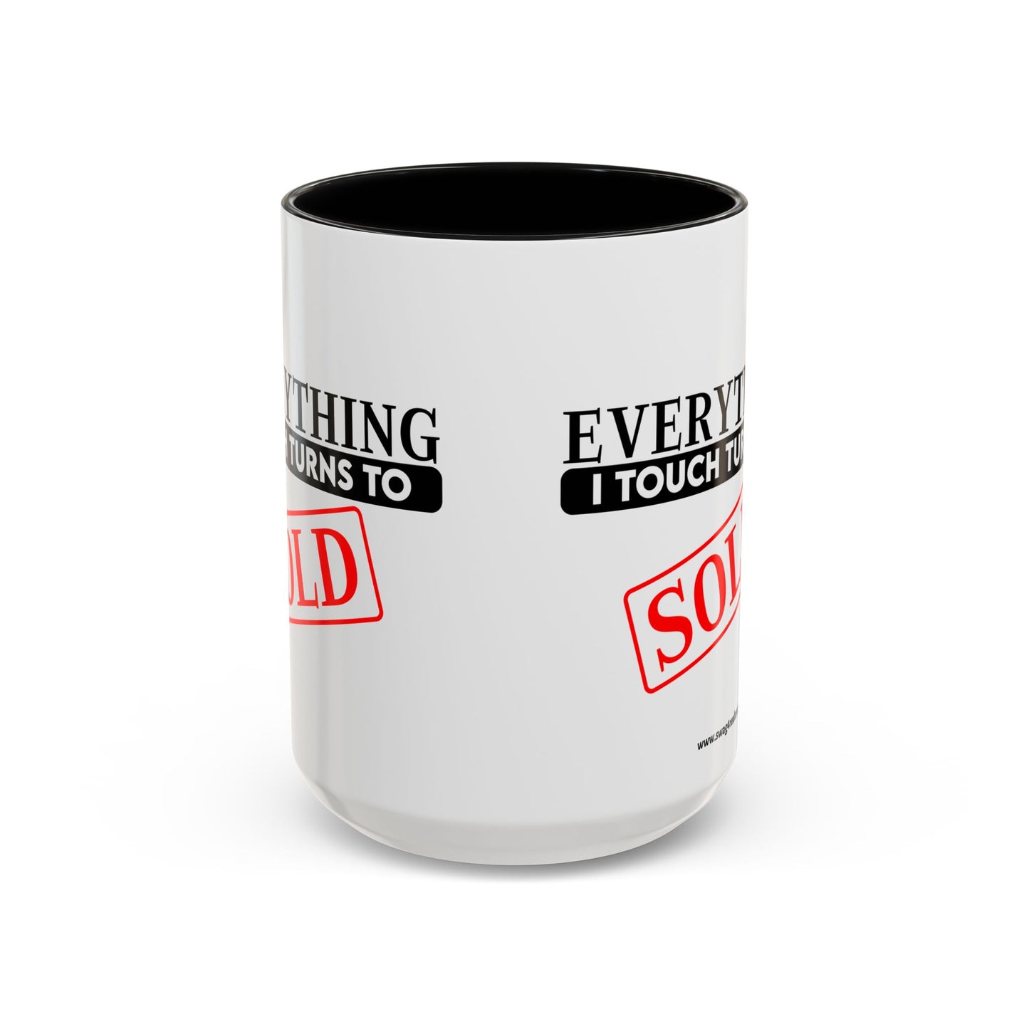Everything I Touch Turns To Sold Realtor Accent Coffee Mug (11, 15oz)