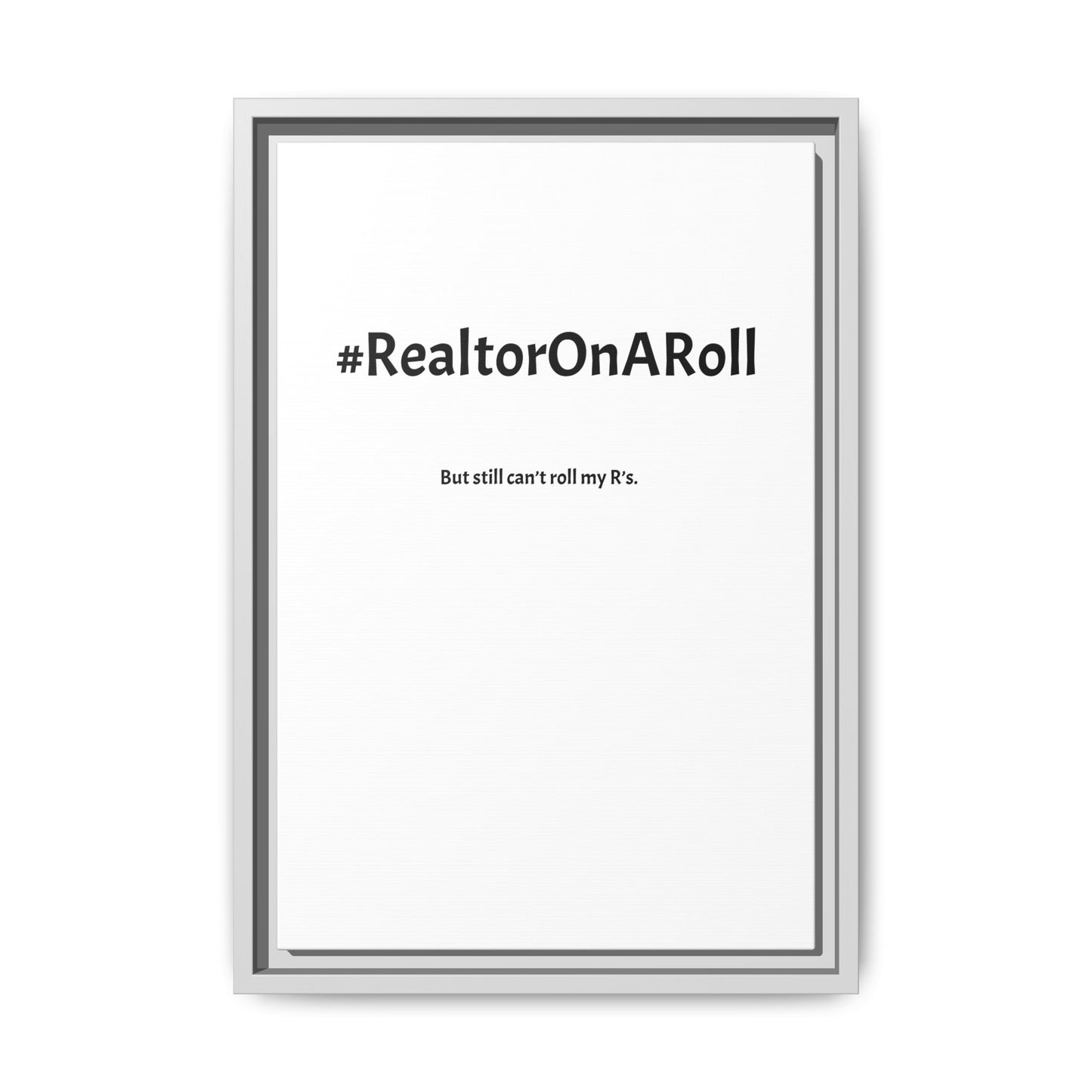 #RealtorOnARoll – But Still Can’t Roll My R’s | Funny Realtor White Canvas Wall Art