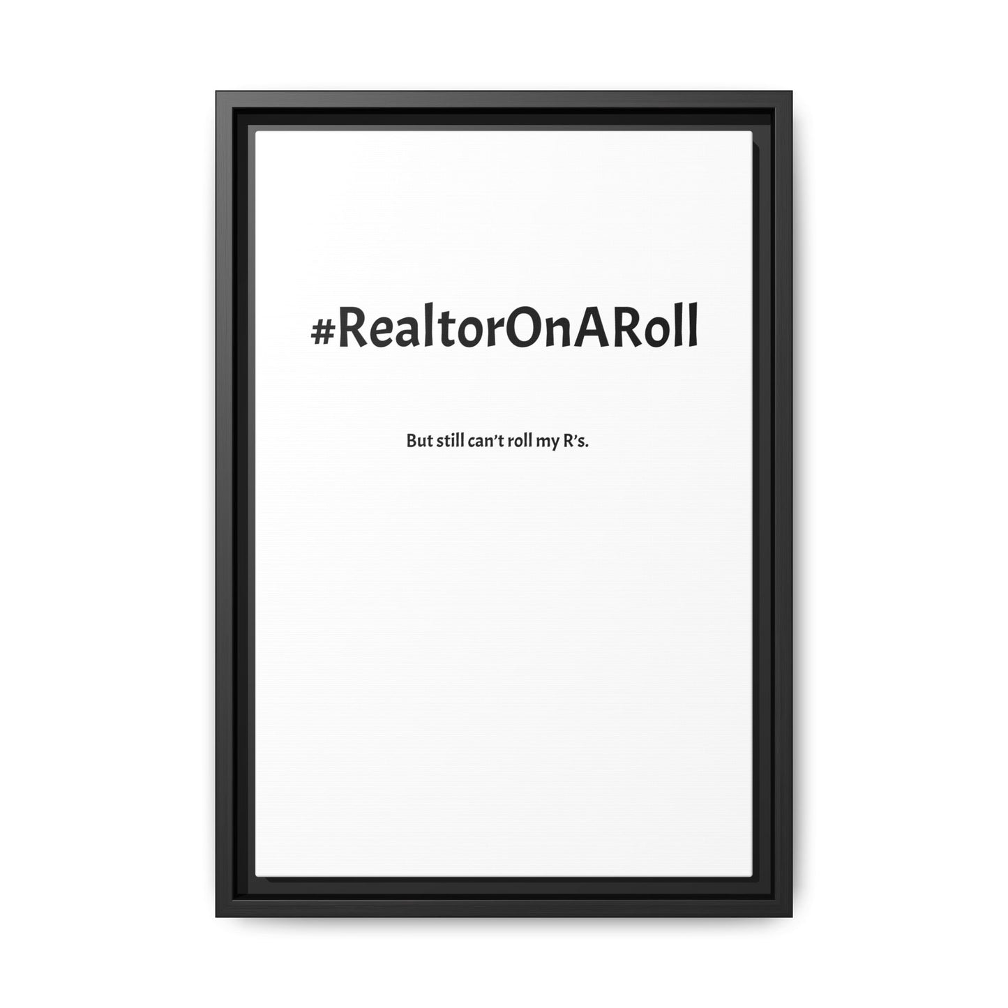 #RealtorOnARoll – But Still Can’t Roll My R’s | Funny Realtor White Canvas Wall Art