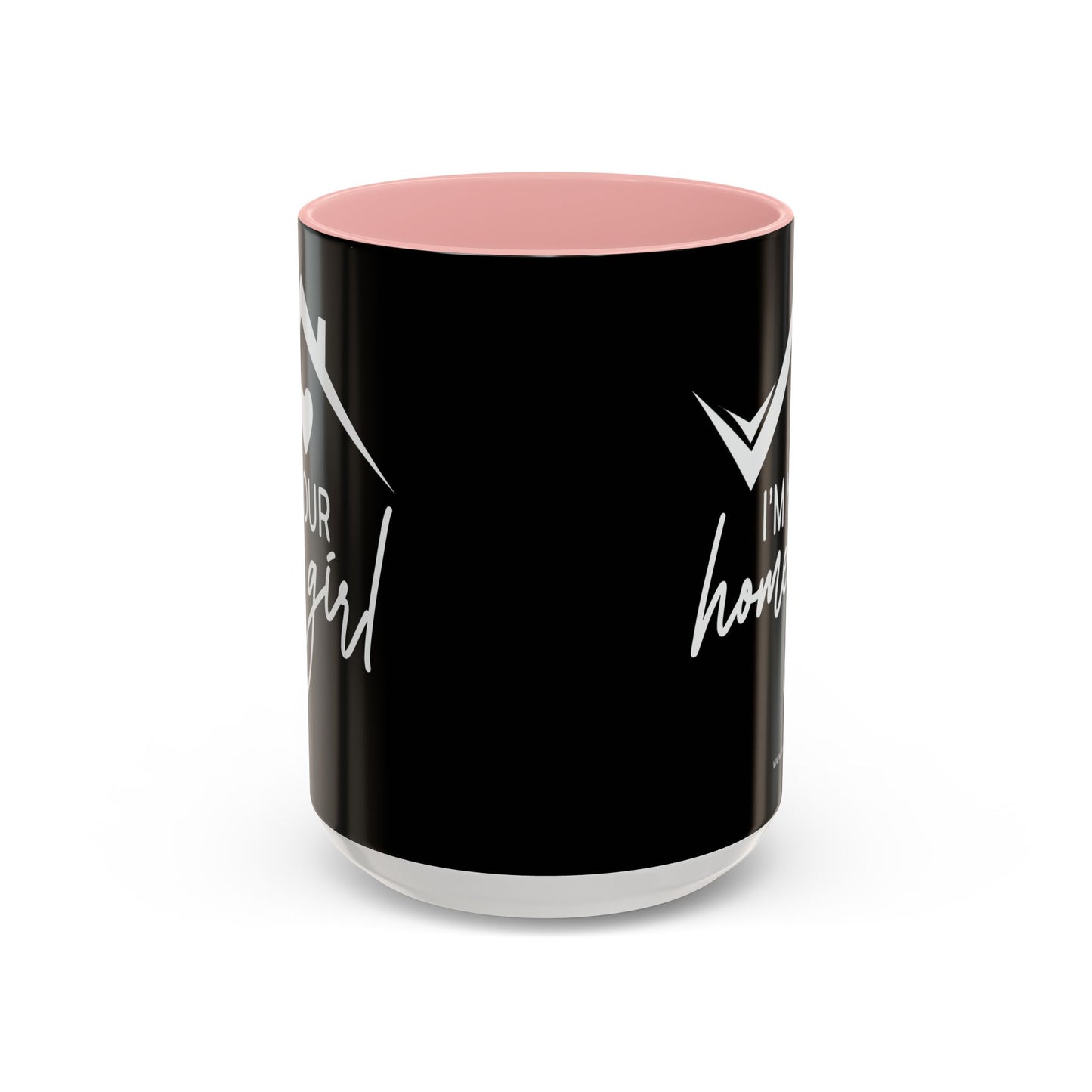 I'm Your Home Girl Realtor Accent Coffee Mug (11, 15oz)