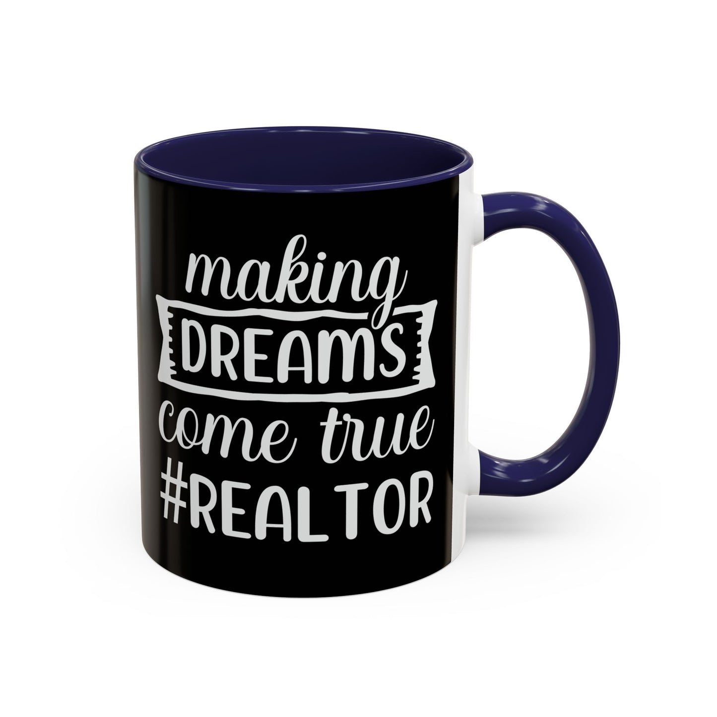 Making Dreams Come True Realtor Accent Coffee Mug (11, 15oz)