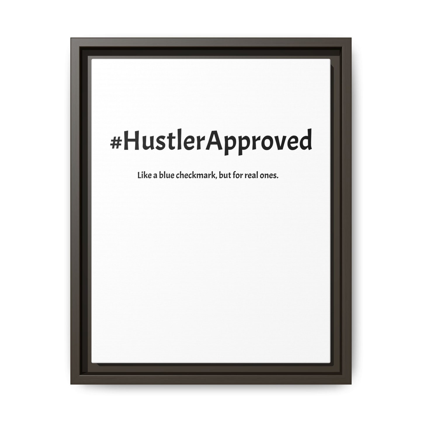 White Canvas: #HustlerApproved β Like a Blue Checkmark, But for Real Ones | Funny Realtor White Canvas Wall Art