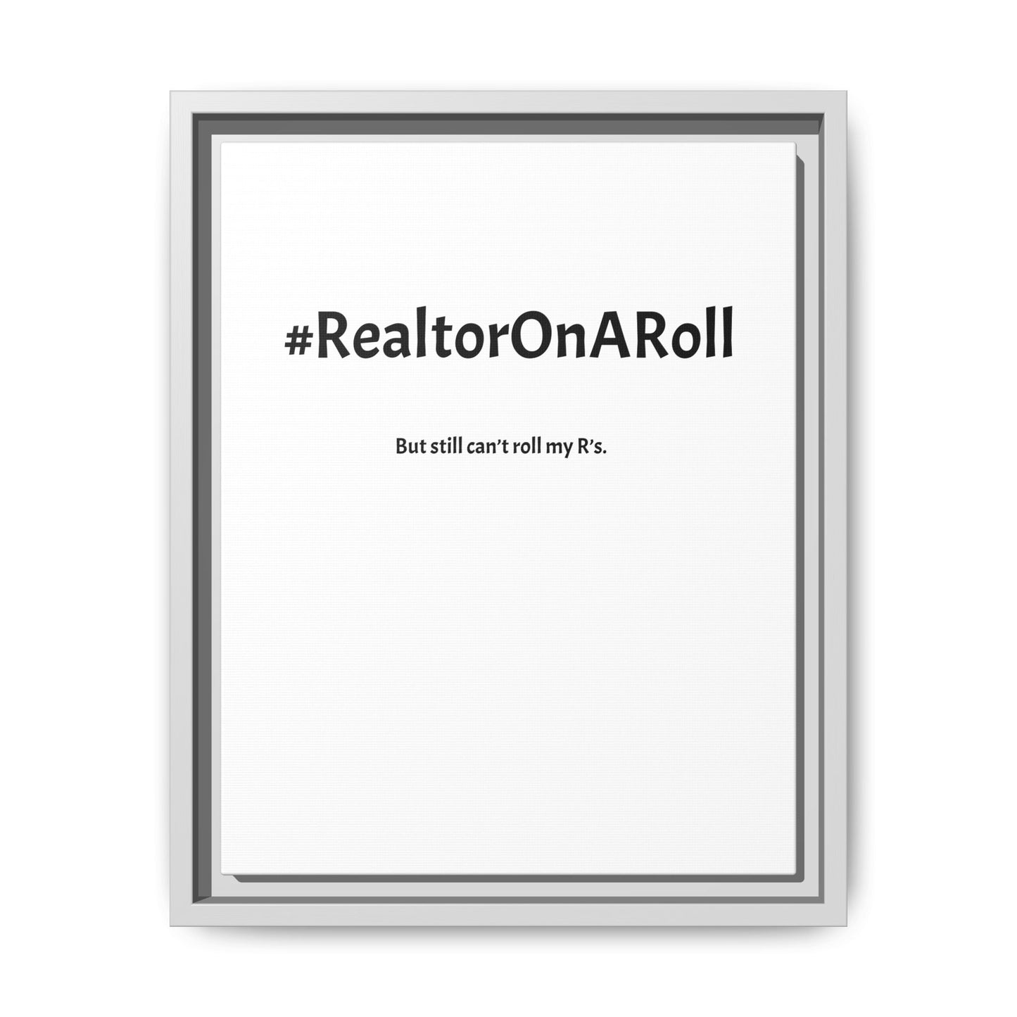 #RealtorOnARoll – But Still Can’t Roll My R’s | Funny Realtor White Canvas Wall Art