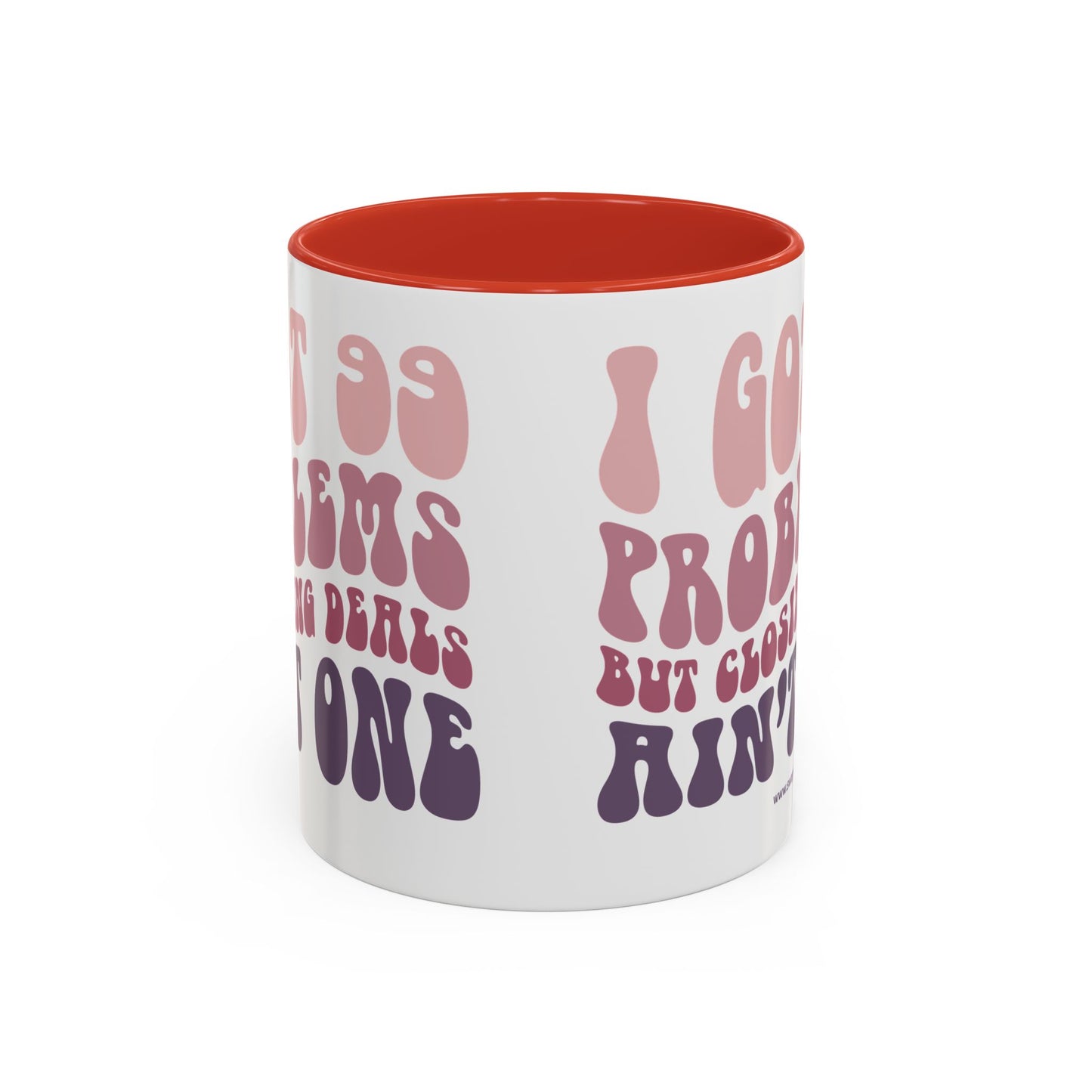 I Got 99 Problems Realtor Accent Coffee Mug (11, 15oz)