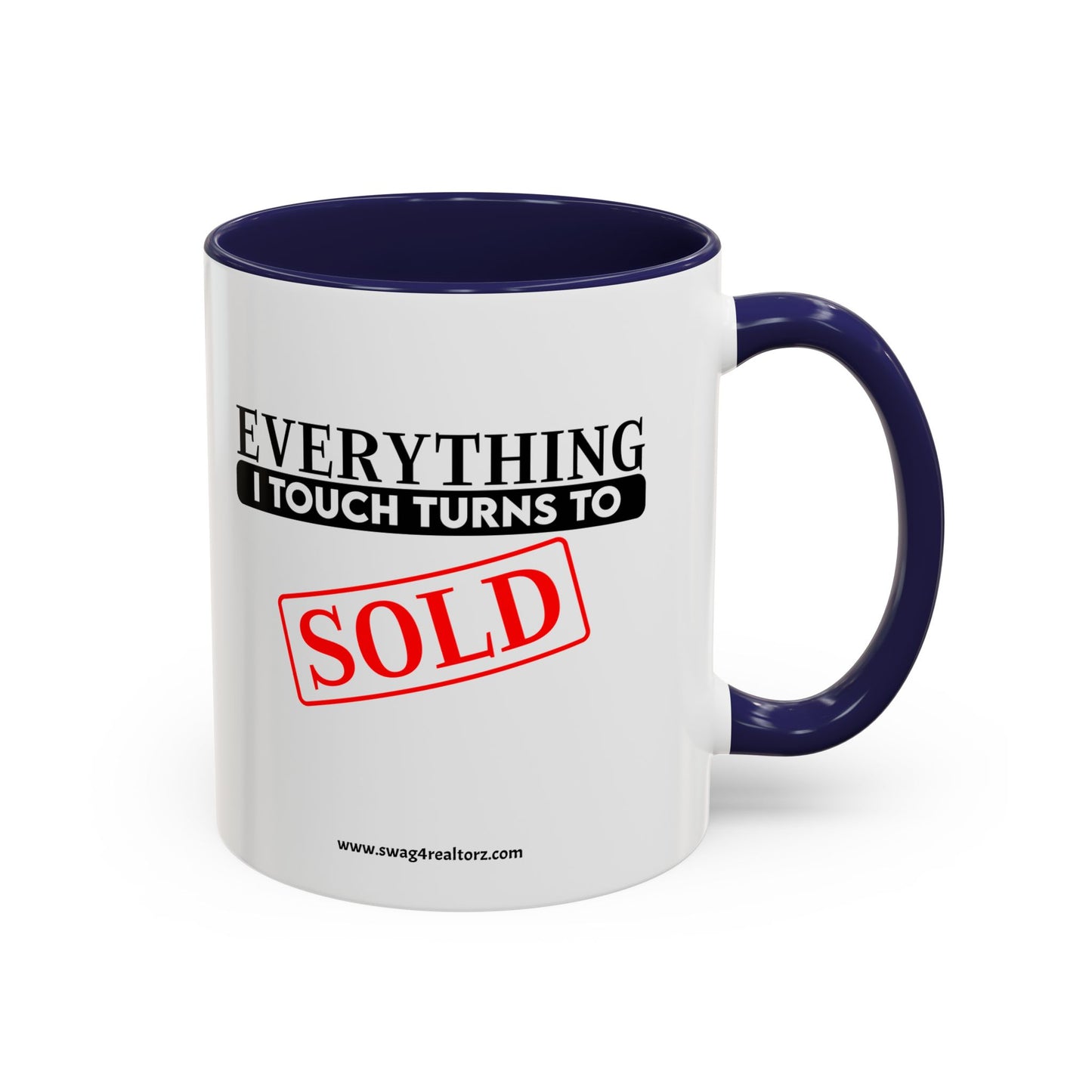 Everything I Touch Turns To Sold Realtor Accent Coffee Mug (11, 15oz)