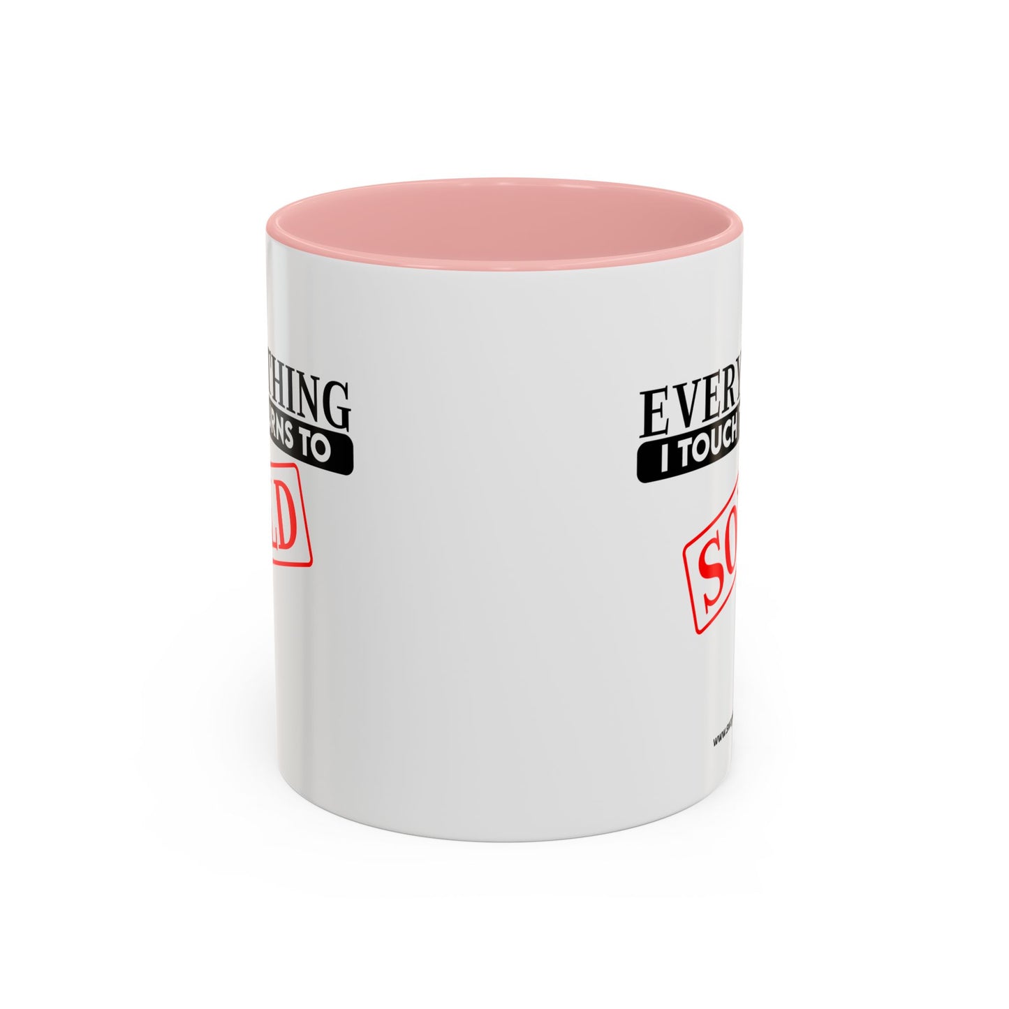 Everything I Touch Turns To Sold Realtor Accent Coffee Mug (11, 15oz)
