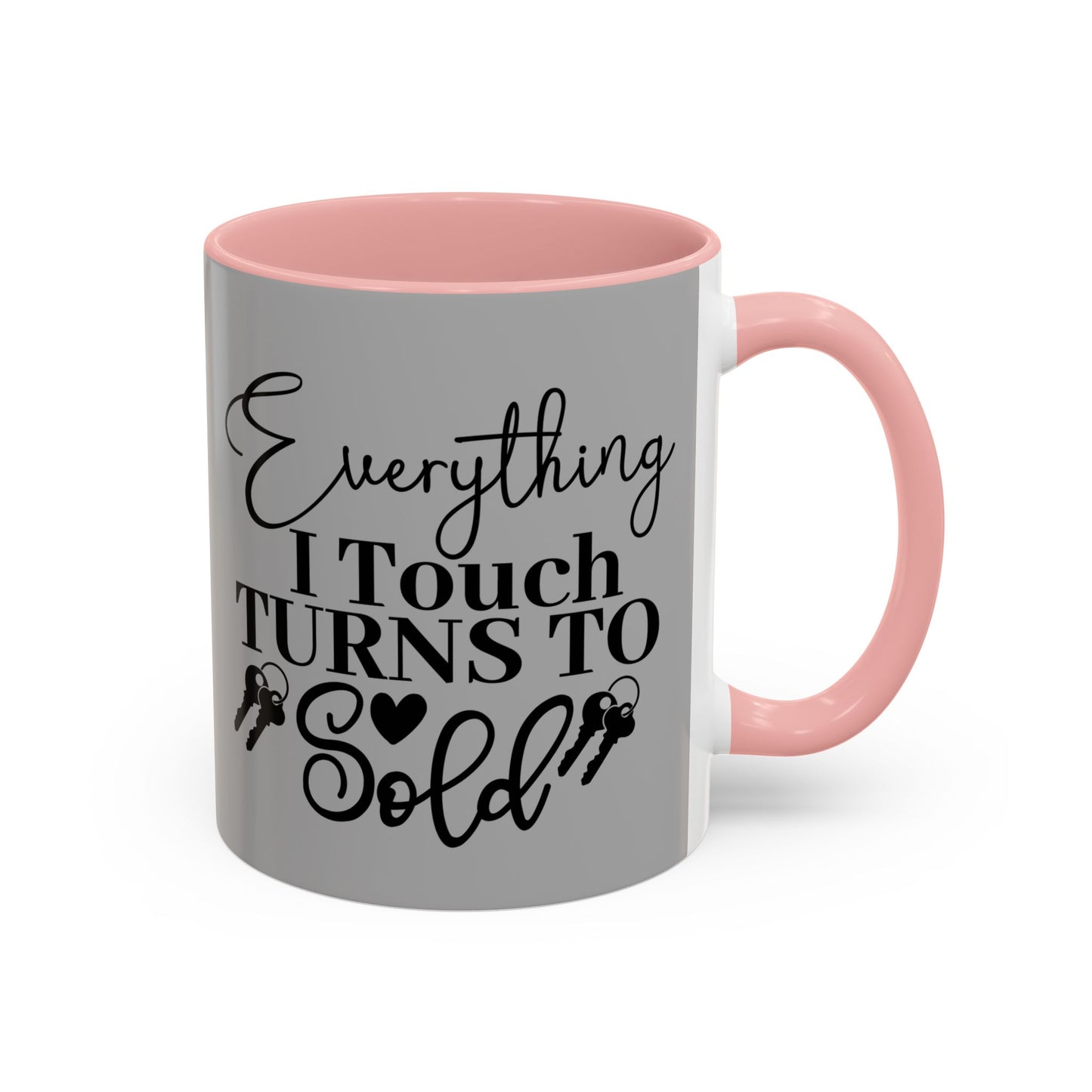 Everything I Touch Turns To Sold Realtor Accent Coffee Mug (11, 15oz)