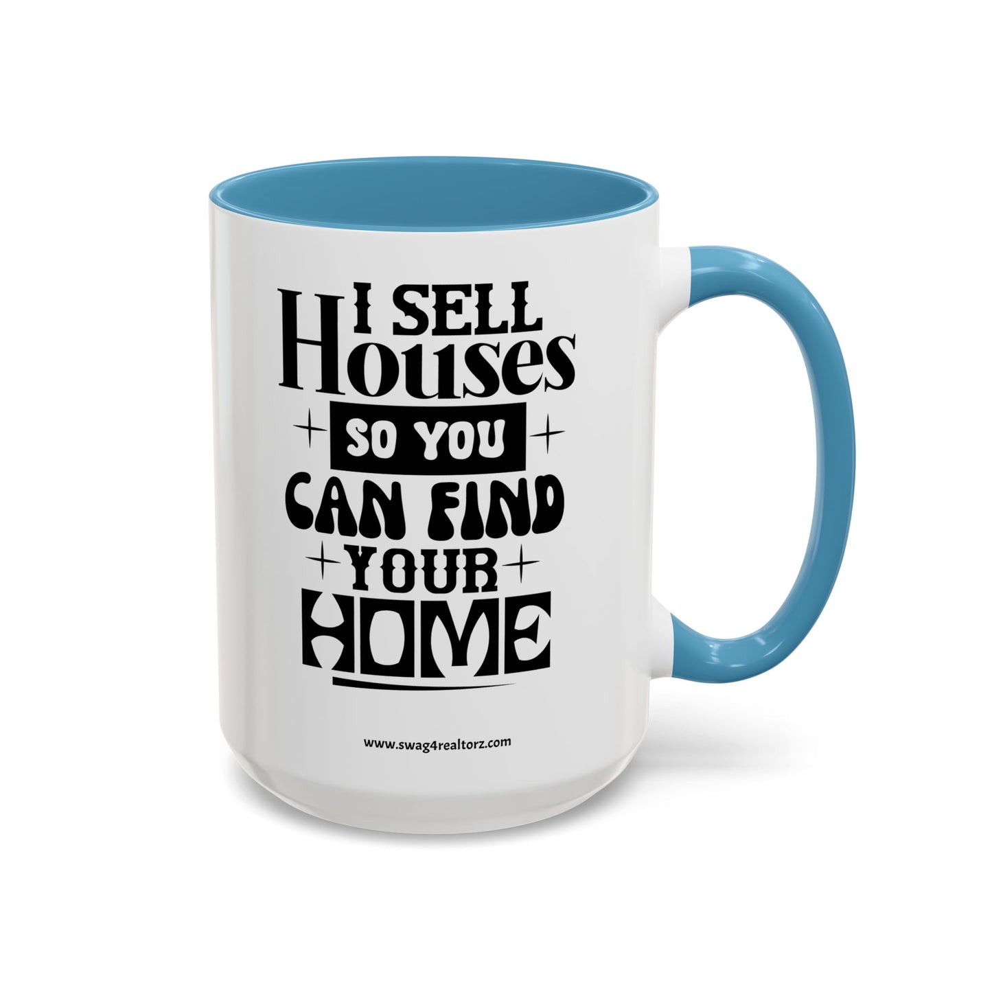 I Sell Houses Realtor Accent Coffee Mug (11, 15oz)
