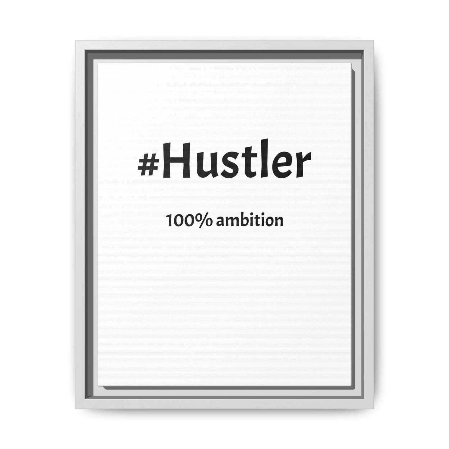 #Hustler – 100% Ambition | Funny Realtor White Canvas Wall Art
