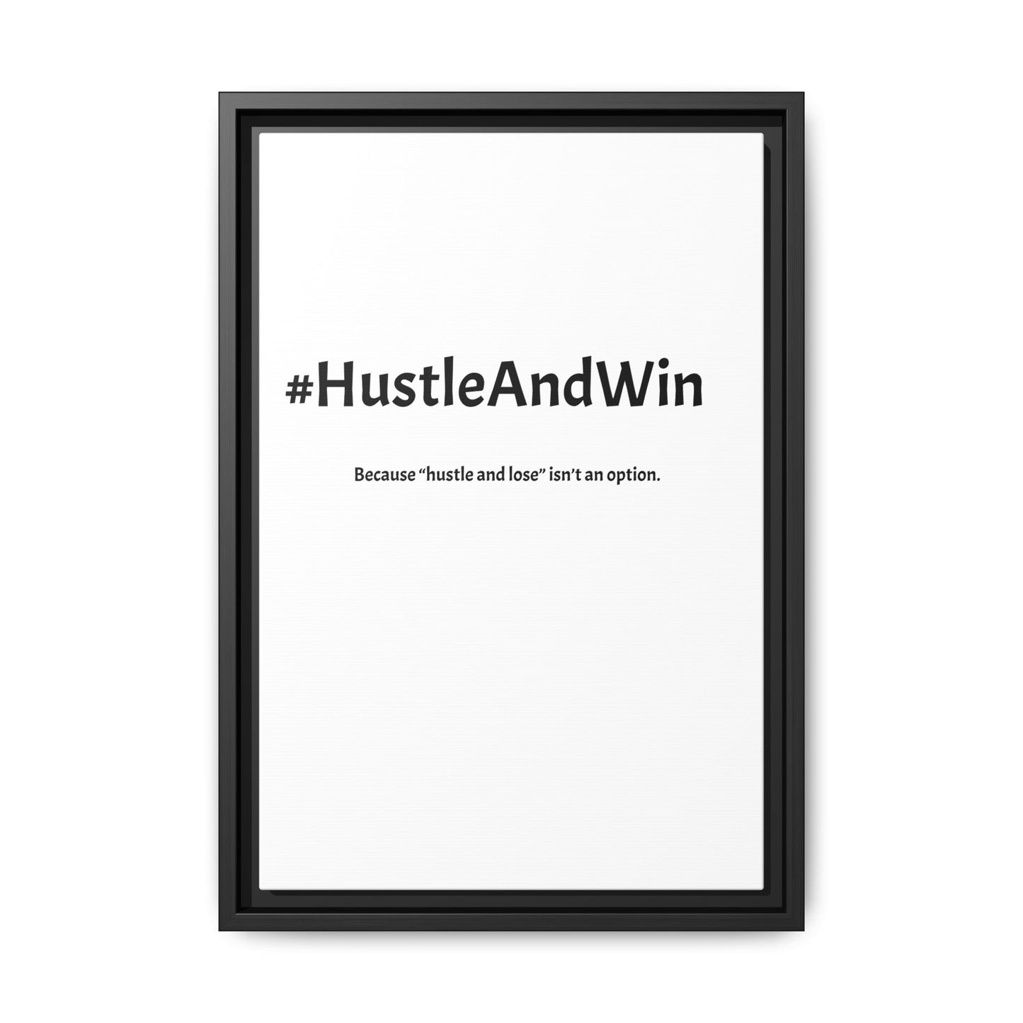 #HustleAndWin – Because ‘Hustle and Lose’ Isn’t an Option | Funny Realtor White Canvas Wall Art