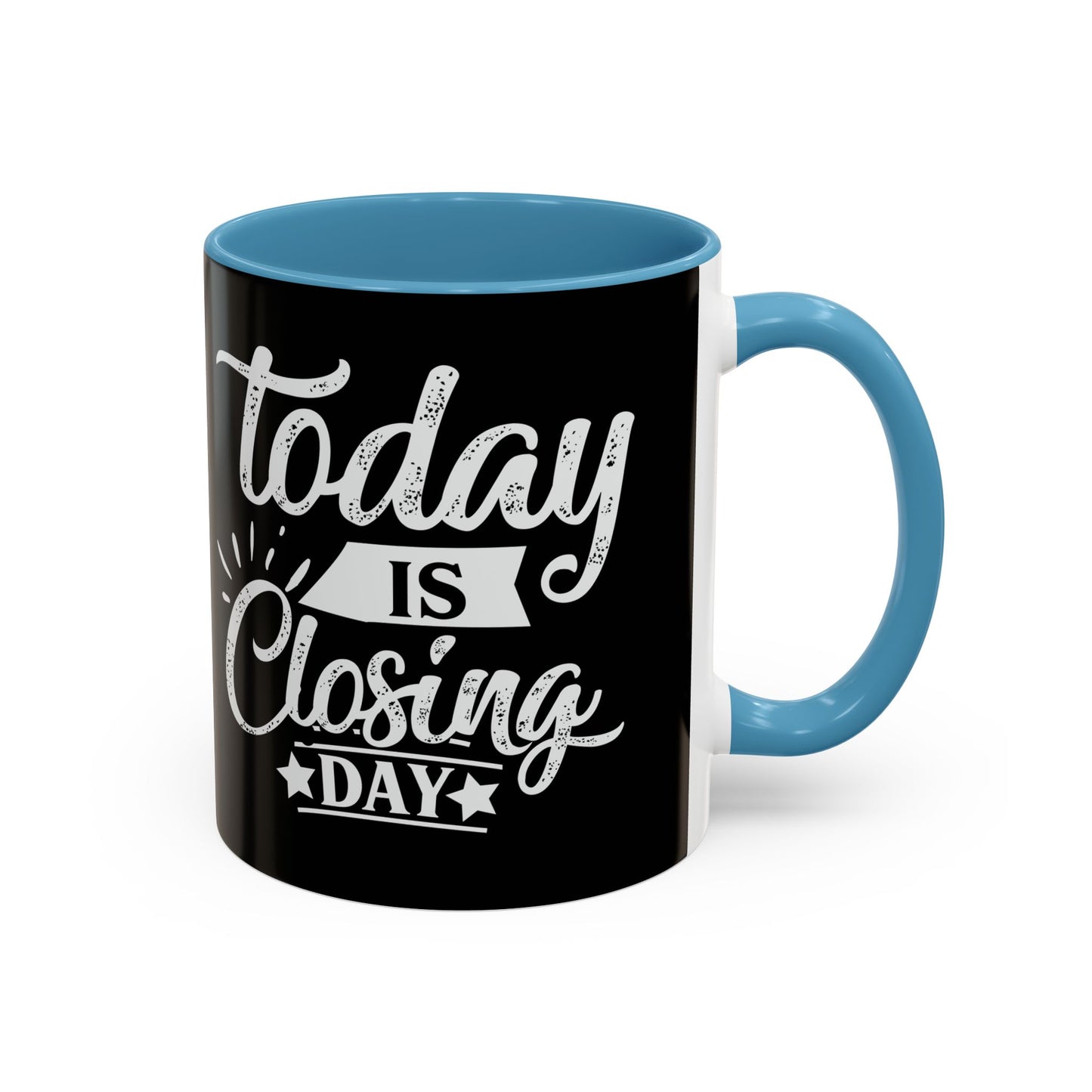 Today is Closing Day Realtor Accent Coffee Mug (11, 15oz)