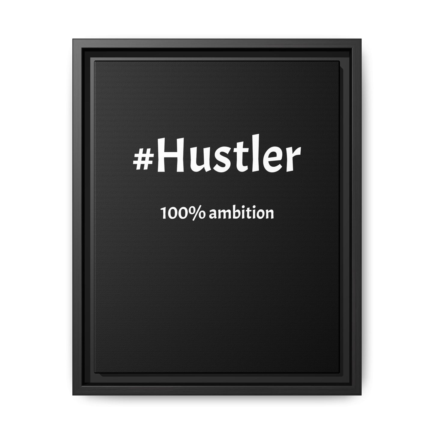 #Hustler – 100% Ambition | Funny Realtor Black Canvas Wall Art