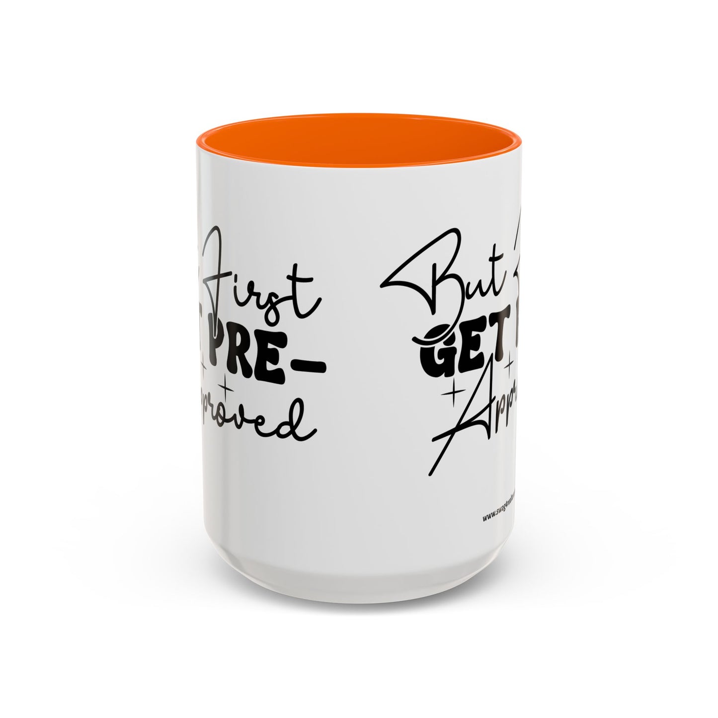 But First Get Preapproved Realtor Accent Coffee Mug (11, 15oz)